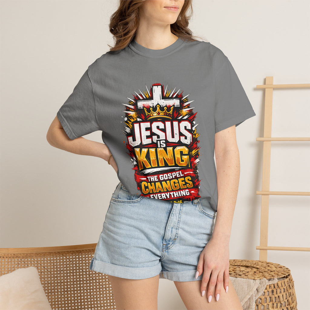 Jesus Is King T-Shirt — The Gospel Changes Everything Christian Tee