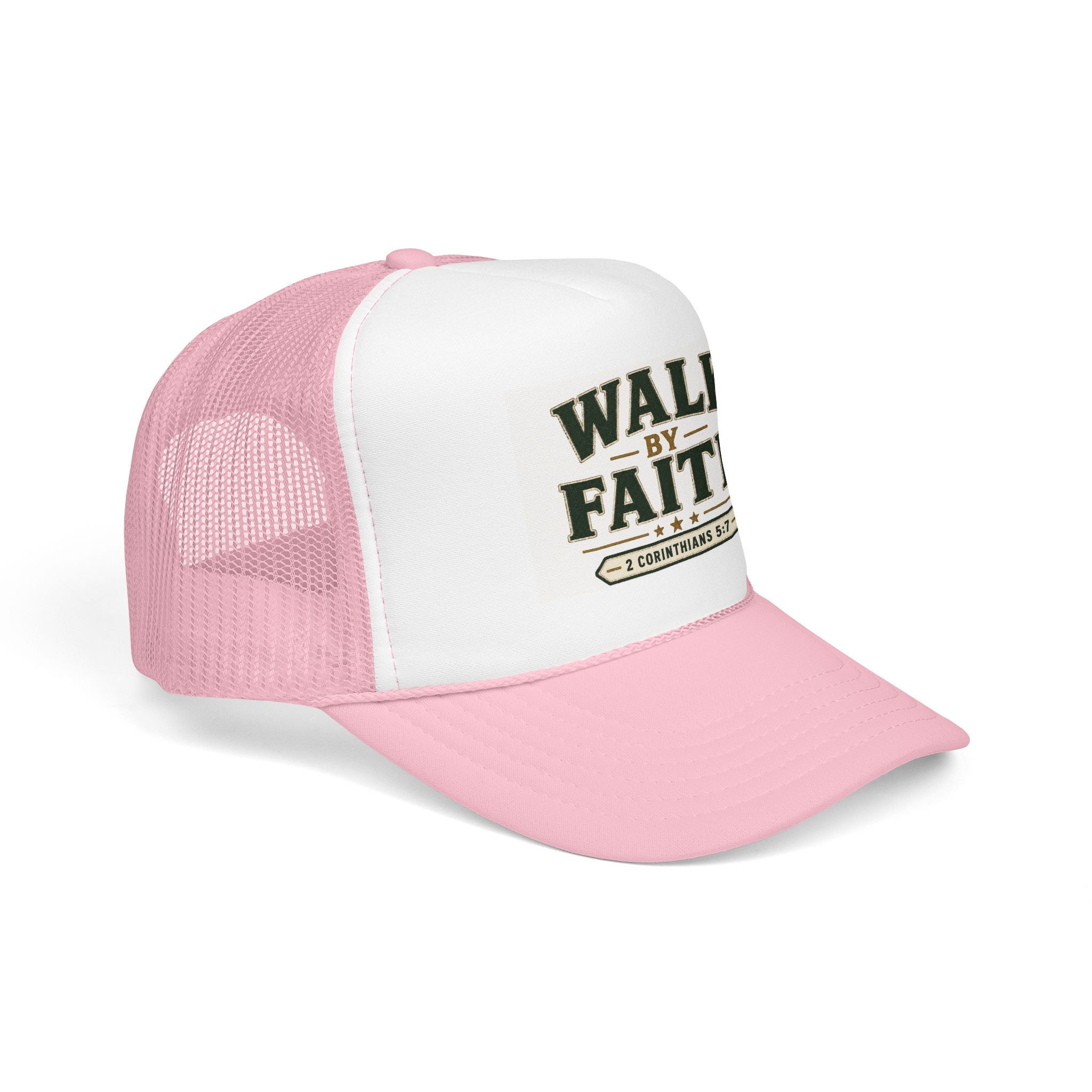 Walk By Faith Foam Trucker Hat — 2 Corinthians 5:7 Christian Cap