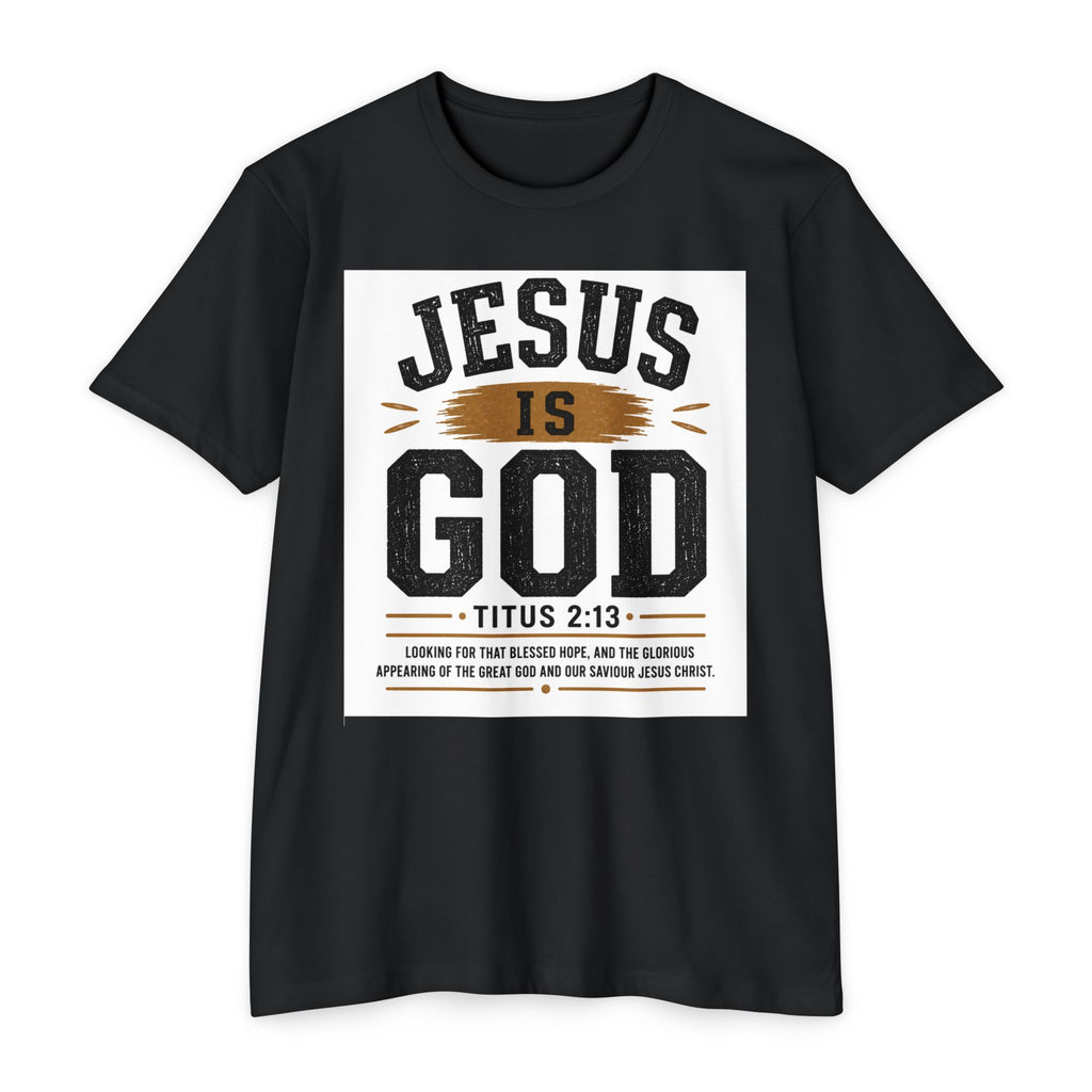 Jesus Is God T-Shirt — Titus 2:13 Christian Faith Tee