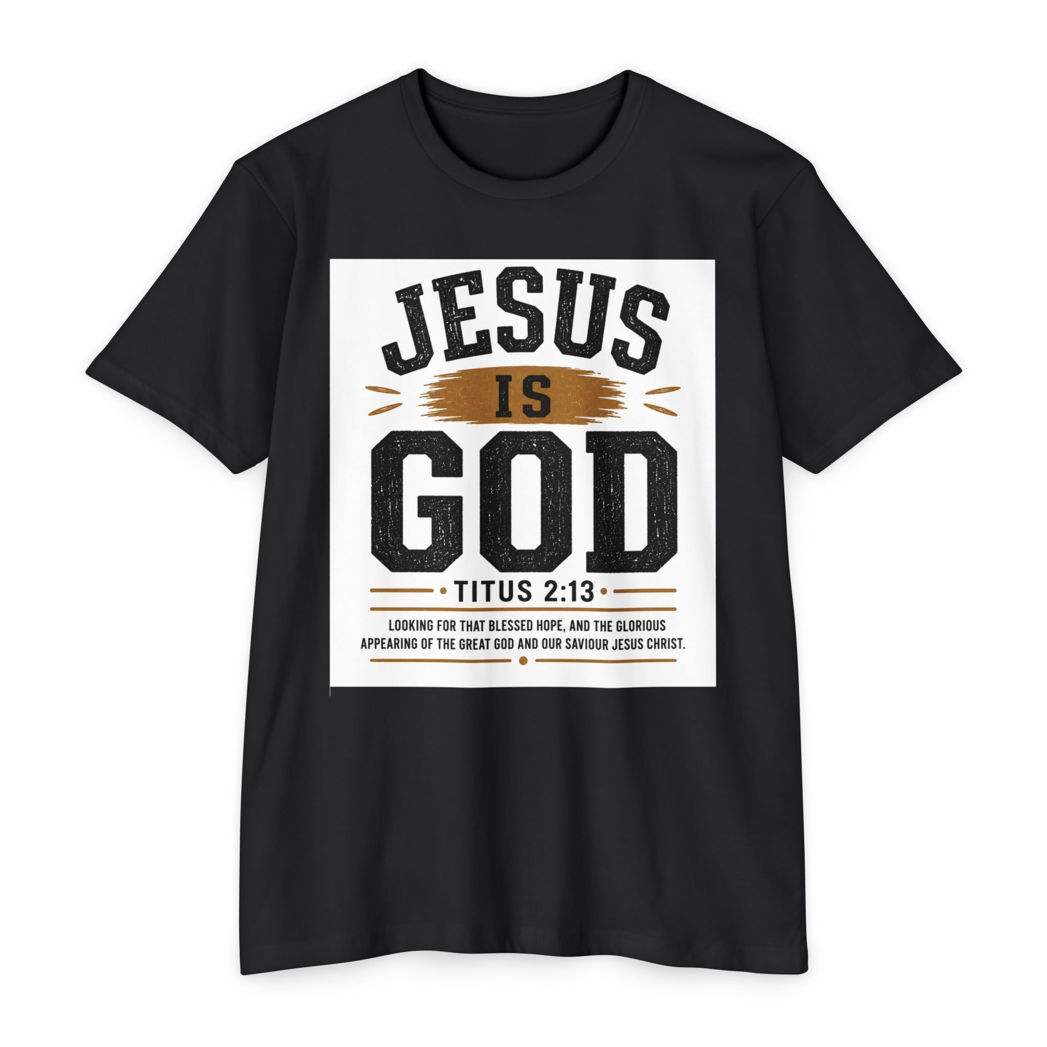Jesus Is God T-Shirt — Titus 2:13 Christian Faith Tee