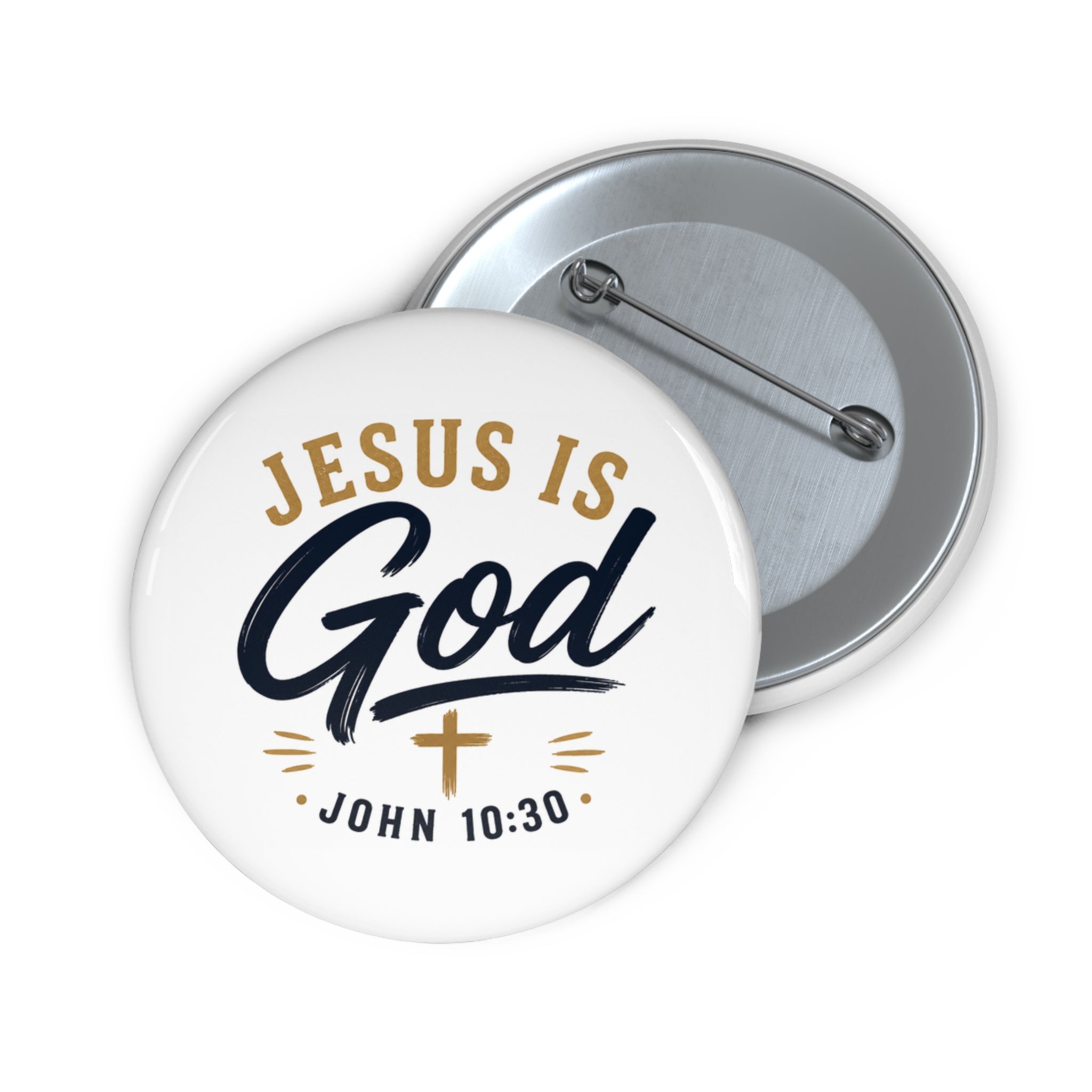 Jesus Is God Pin Button — John 10:30 Christian Faith Lapel Pin