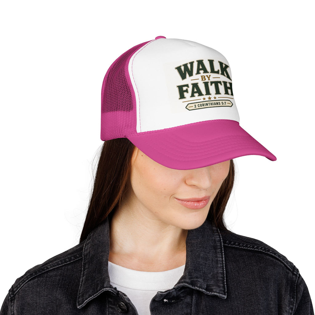 Walk By Faith Foam Trucker Hat — 2 Corinthians 5:7 Christian Cap