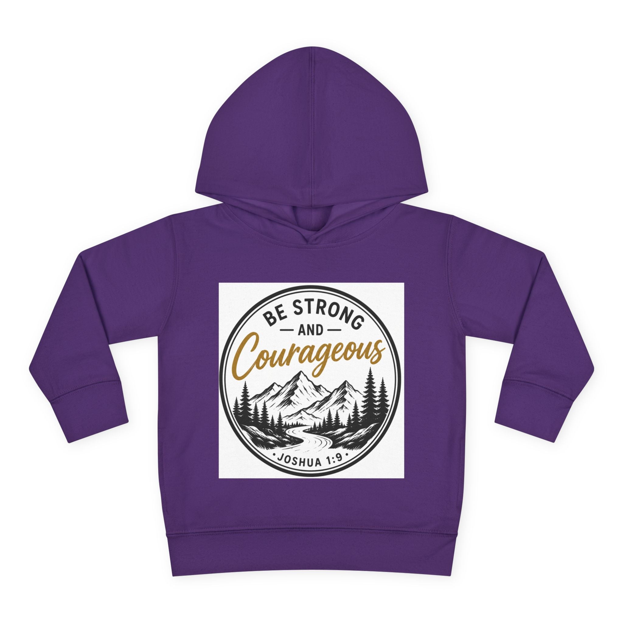 Be Strong and Courageous Toddler Hoodie — Joshua 1:9 Mountain Faith Pullover