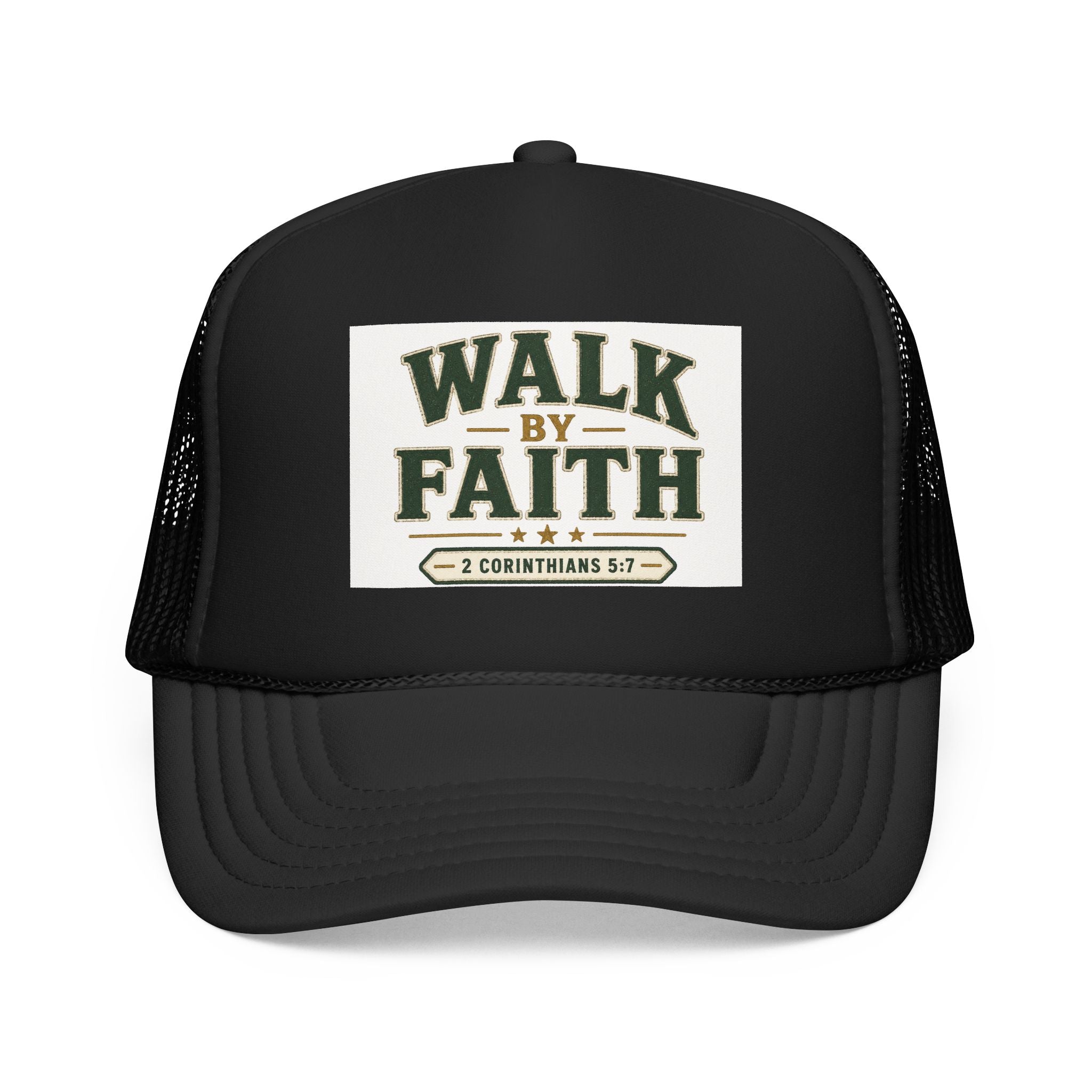 Walk By Faith Foam Trucker Hat — 2 Corinthians 5:7 Christian Cap