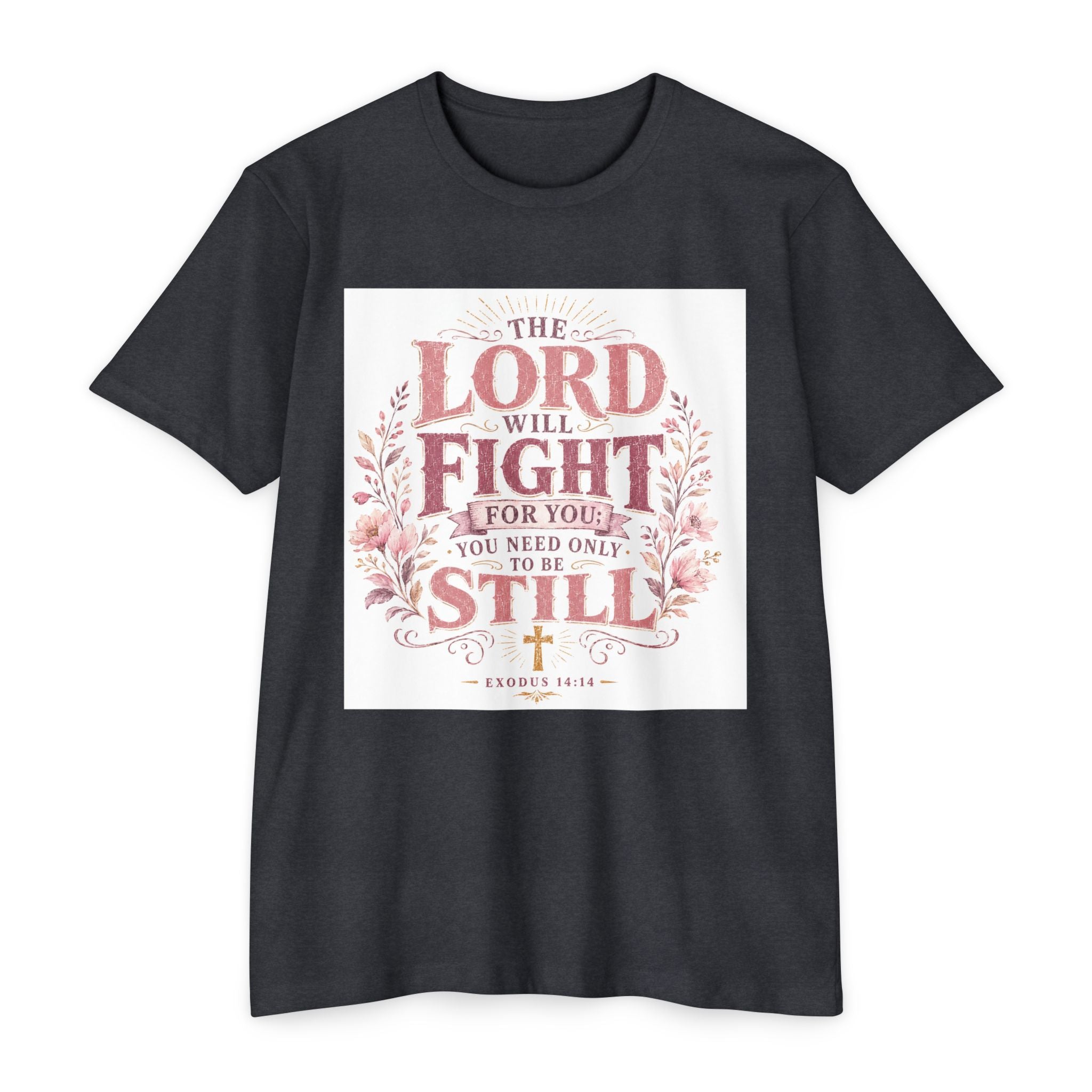 The Lord Will Fight For You T-Shirt — Christian Faith Inspirational Tee (Exodus 14:14)