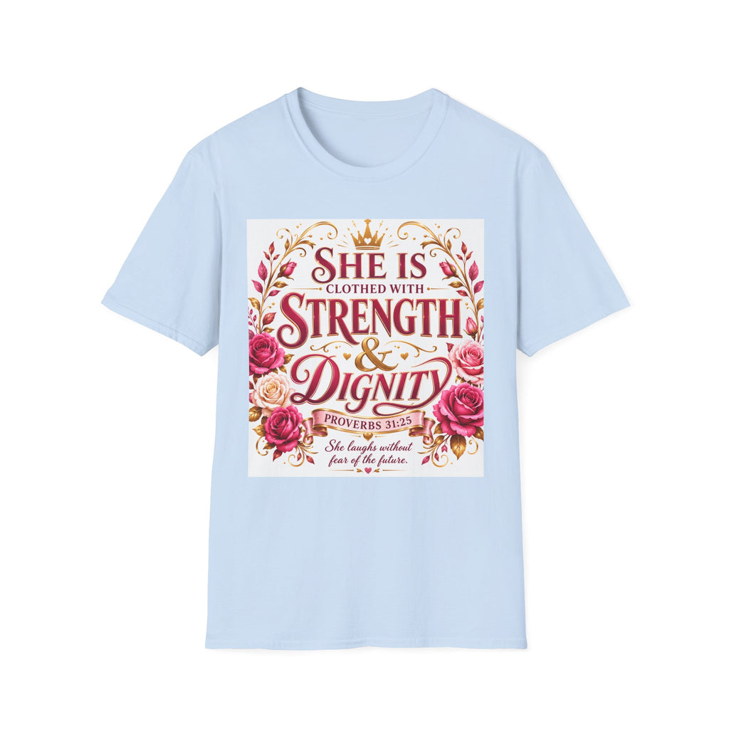 She Is Clothed With Strength & Dignity T-Shirt