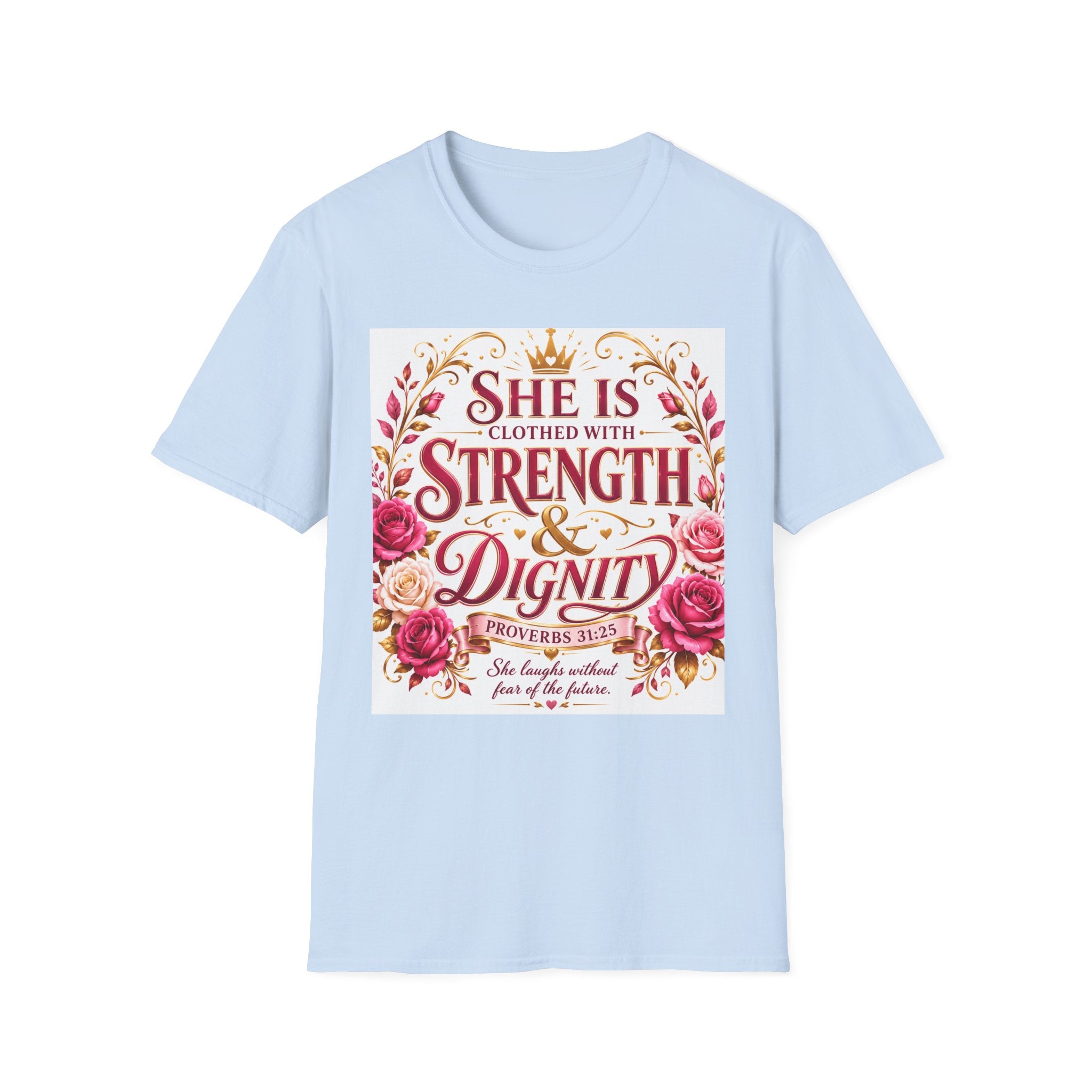 She Is Clothed With Strength & Dignity T-Shirt