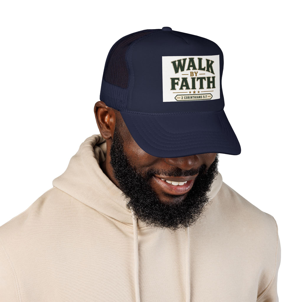Walk By Faith Foam Trucker Hat — 2 Corinthians 5:7 Christian Cap
