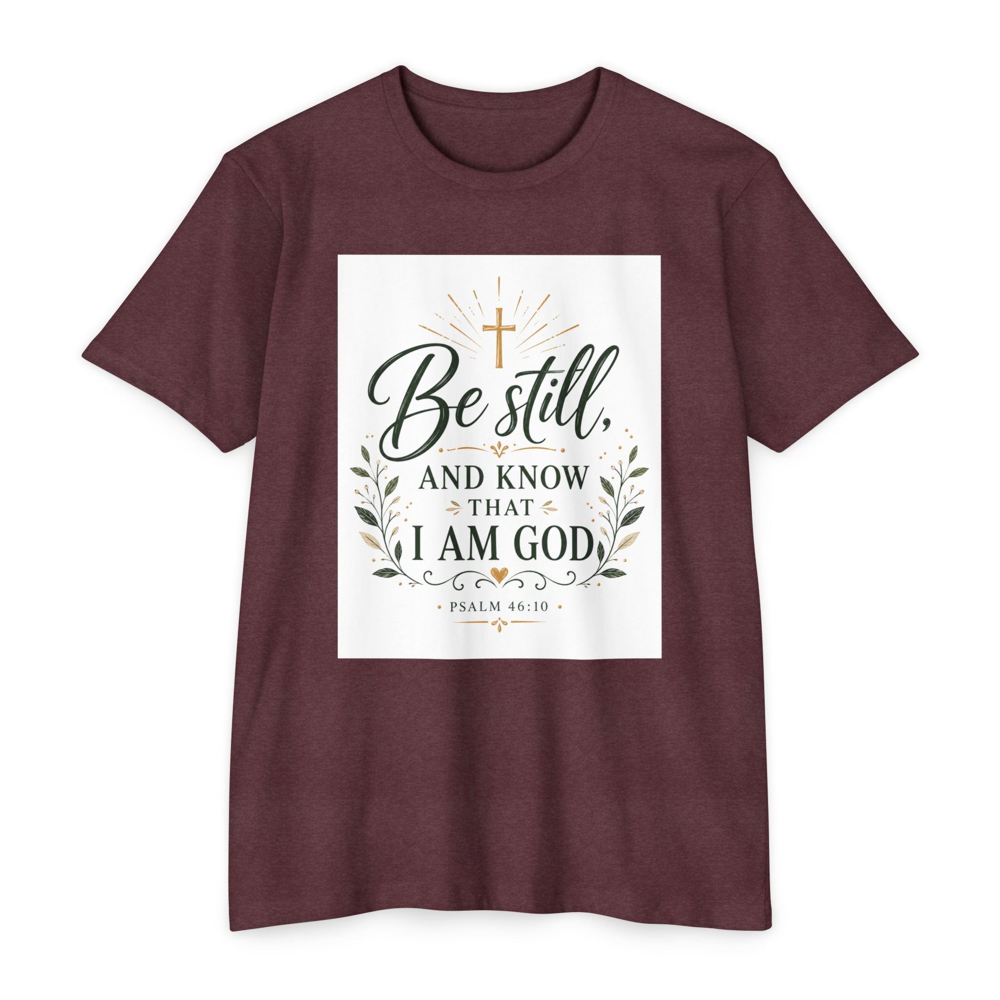 Be Still and Know I Am God T-Shirt - Psalm 46:10 Christian Faith Tee