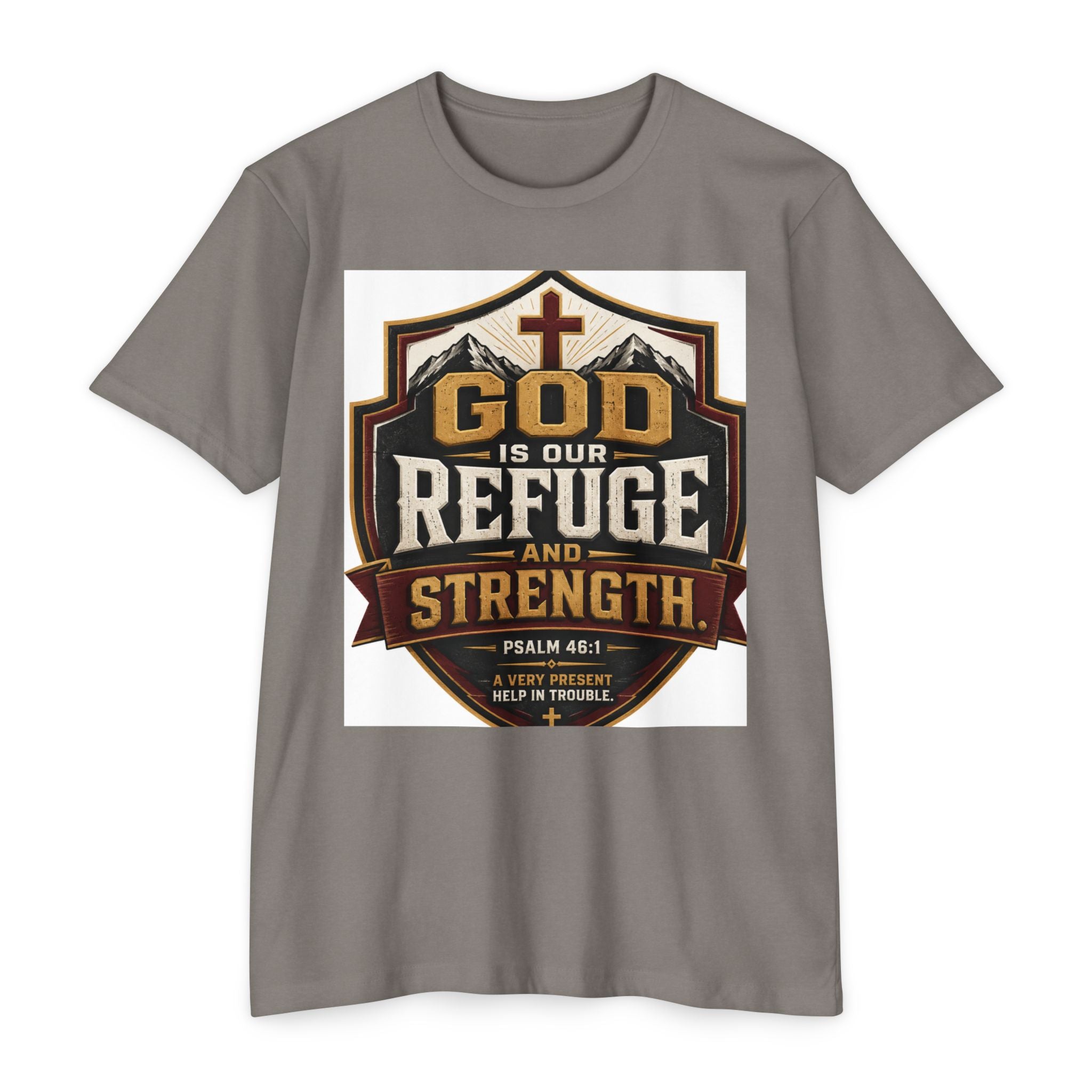 God Is Our Refuge And Strength T-Shirt — Psalm 46:1 Christian Faith Tee
