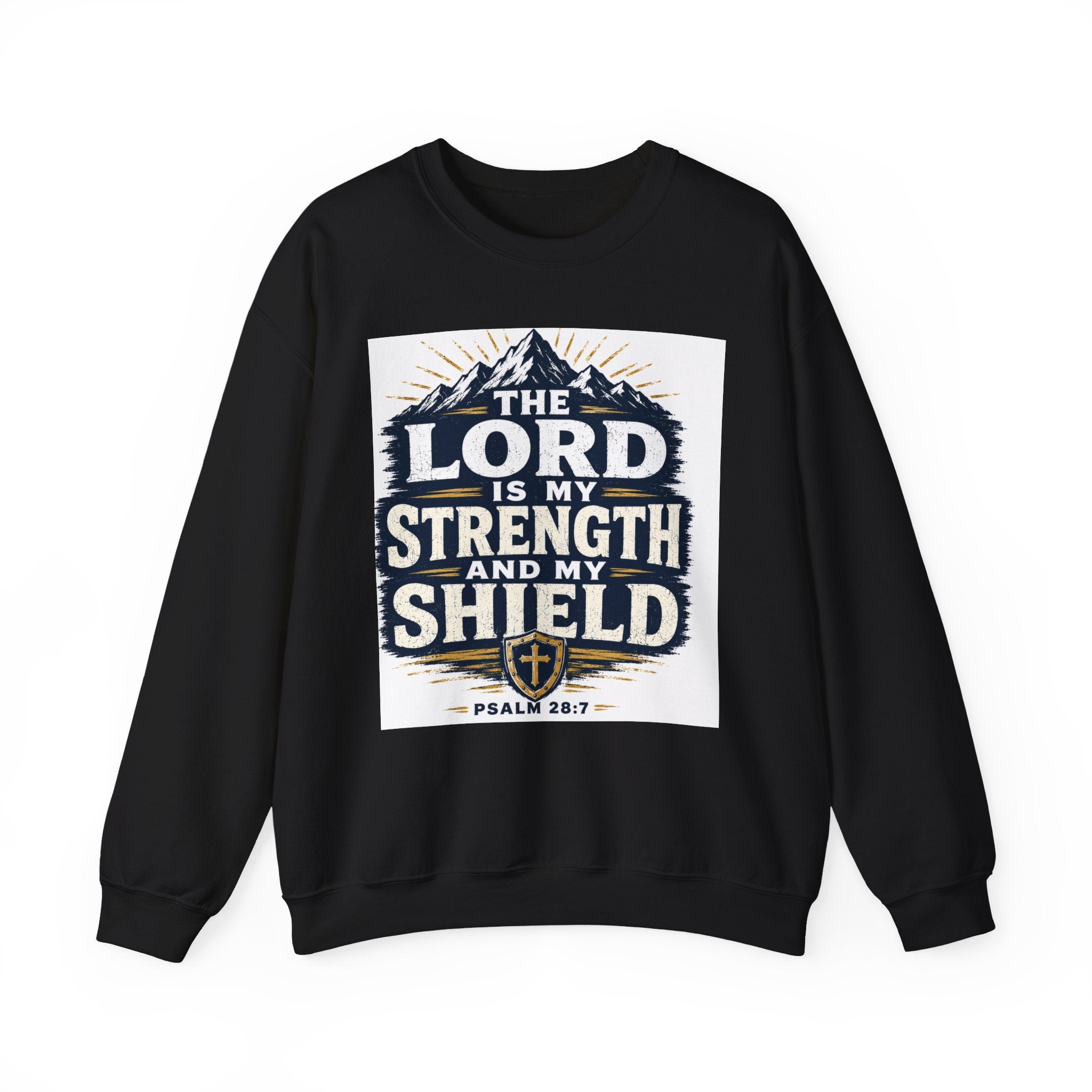 Crewneck Sweatshirt — "The Lord Is My Strength and My Shield" Psalm 28:7 Christian Pullover