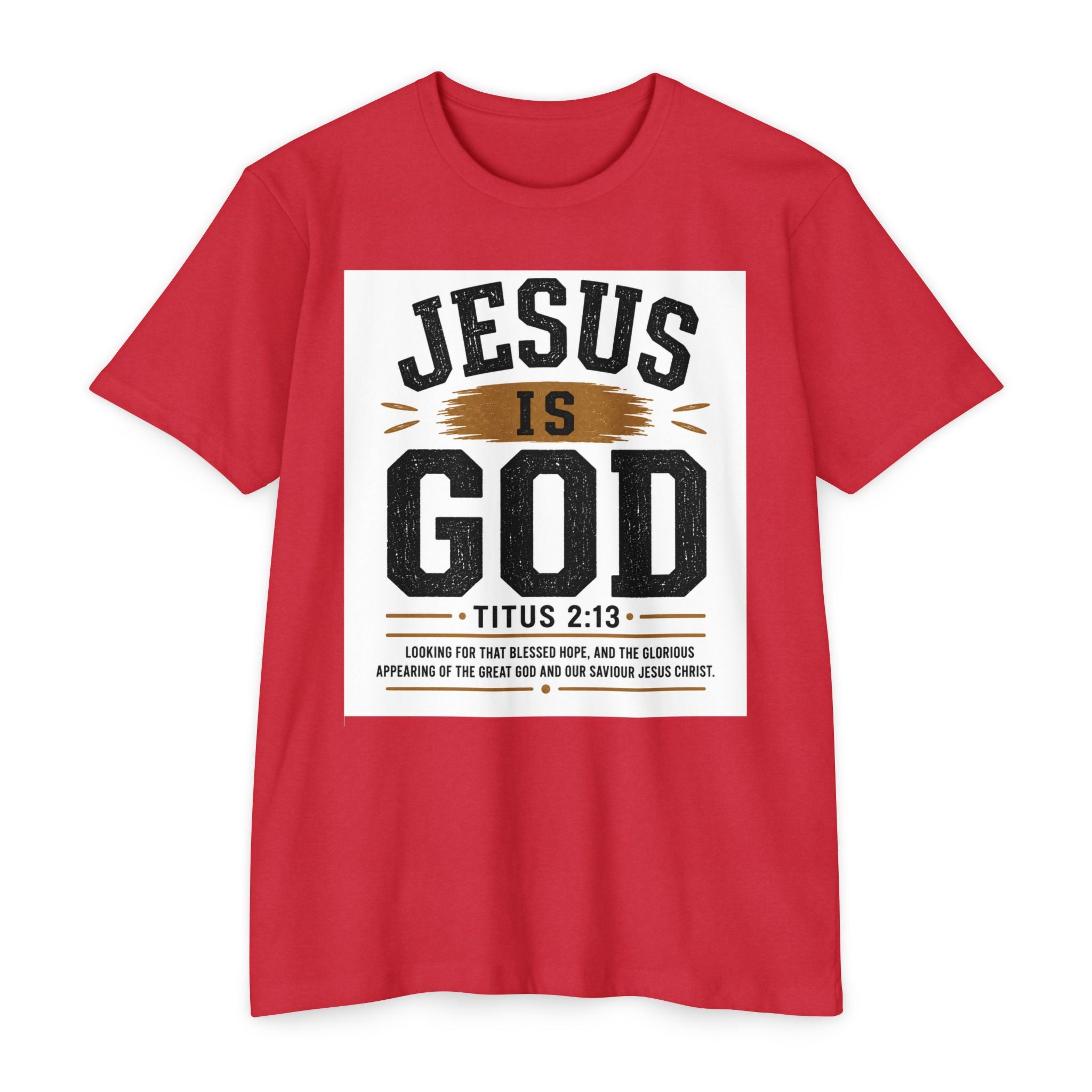 Jesus Is God T-Shirt — Titus 2:13 Christian Faith Tee