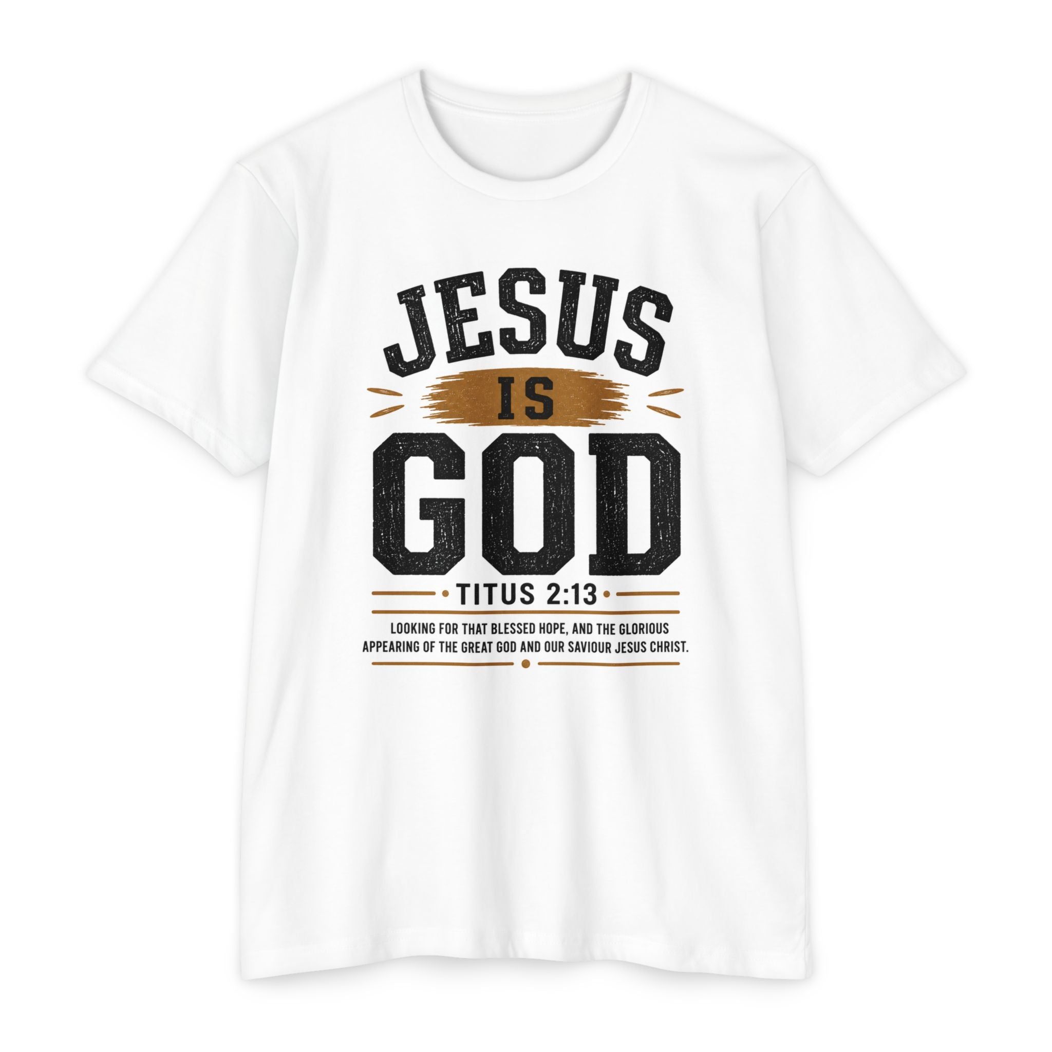 Jesus Is God T-Shirt — Titus 2:13 Christian Faith Tee