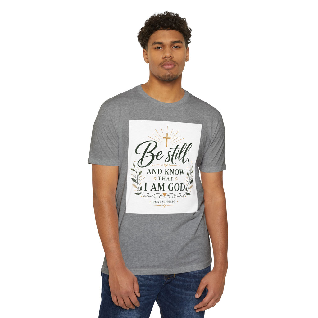 Be Still and Know I Am God T-Shirt - Psalm 46:10 Christian Faith Tee