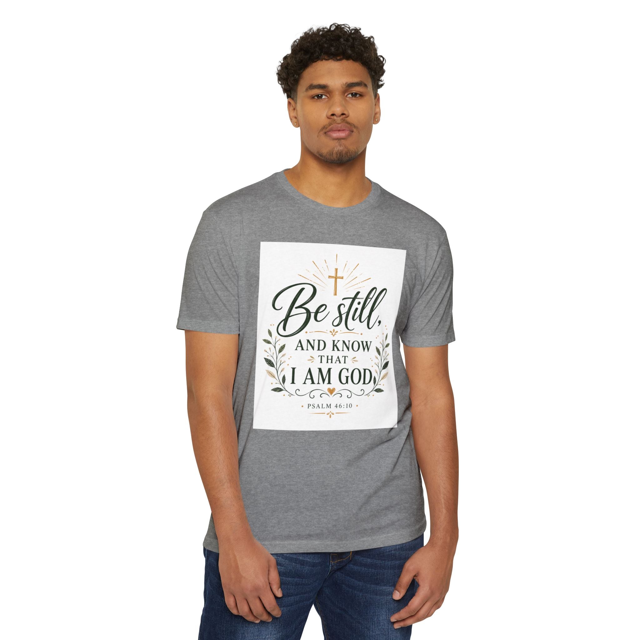 Be Still and Know I Am God T-Shirt - Psalm 46:10 Christian Faith Tee