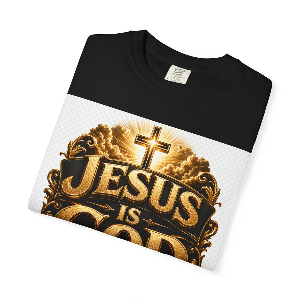 Jesus Is God T-Shirt — Bold Christian Faith Graphic Tee