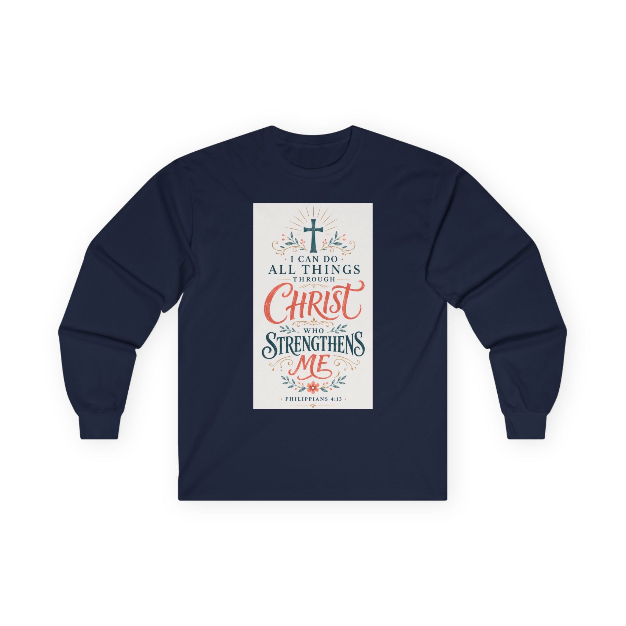 Christian Faith Long Sleeve Tee — "I Can Do All Things Through Christ" Inspirational Shirt