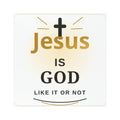 Car Magnet — "Jesus Is God Like It Or Not" Religious Vinyl Decal