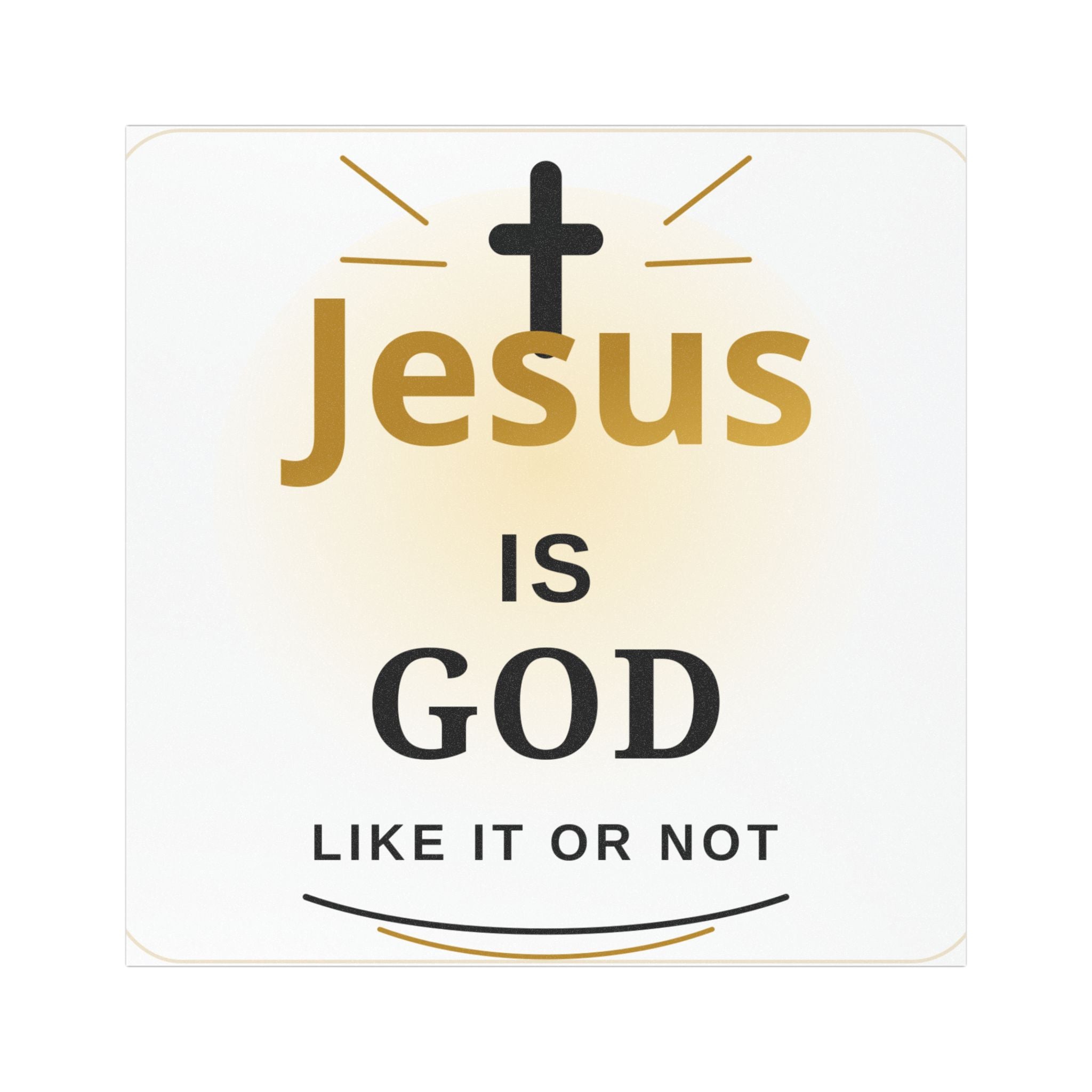 Car Magnet — "Jesus Is God Like It Or Not" Religious Vinyl Decal