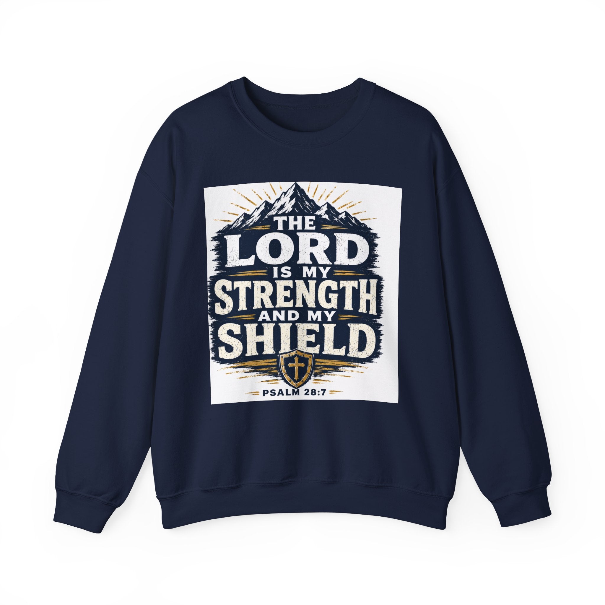 Crewneck Sweatshirt — "The Lord Is My Strength and My Shield" Psalm 28:7 Christian Pullover