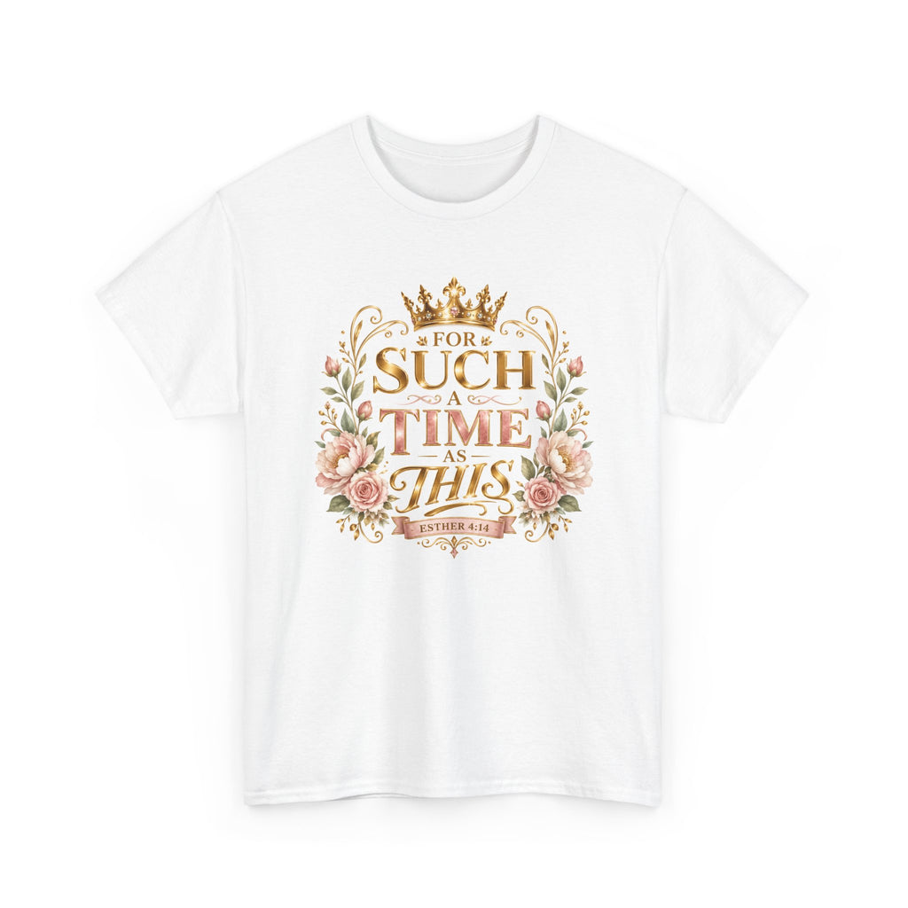 T-Shirt — “For Such a Time as This” Floral Inspirational Tee