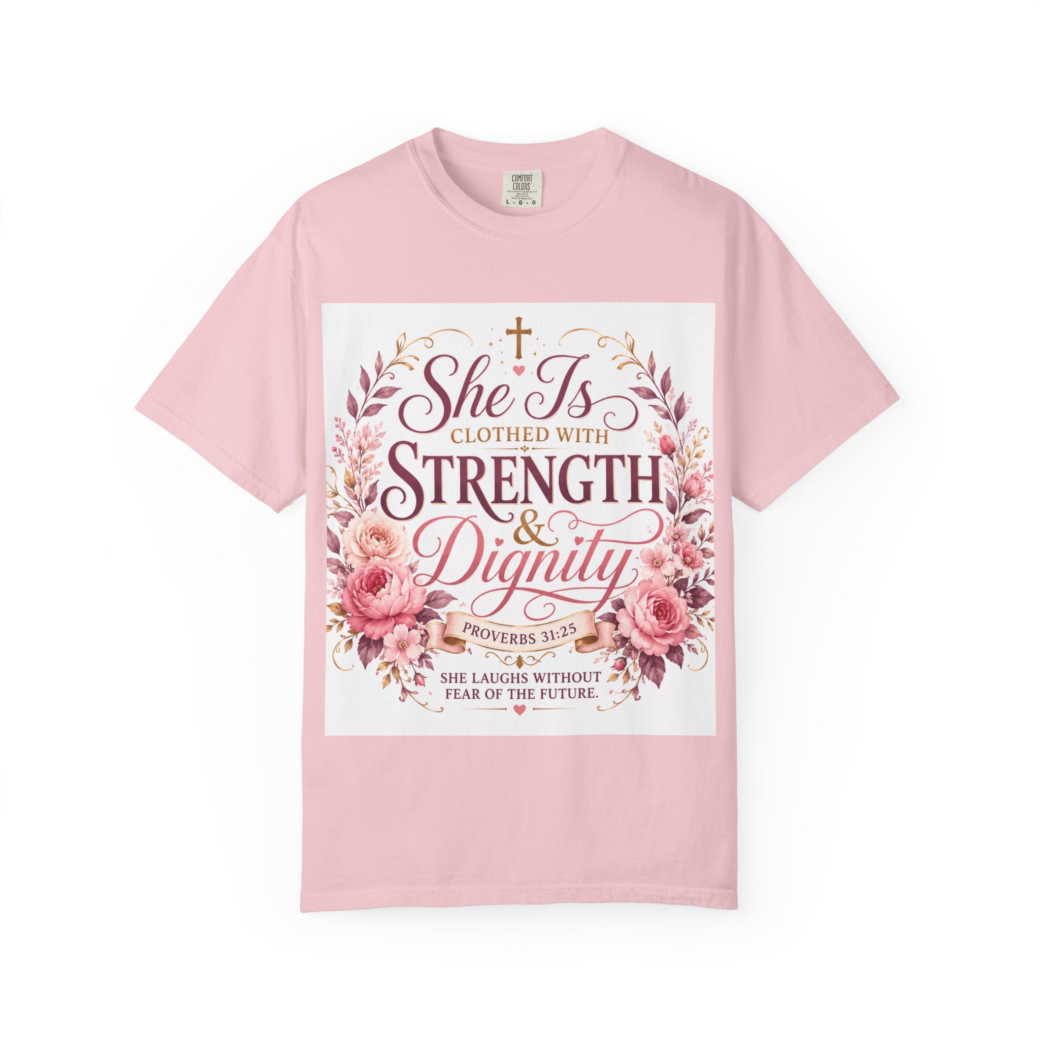 She Is Clothed With Strength & Dignity T-Shirt — Proverbs 31 Floral Christian Tee