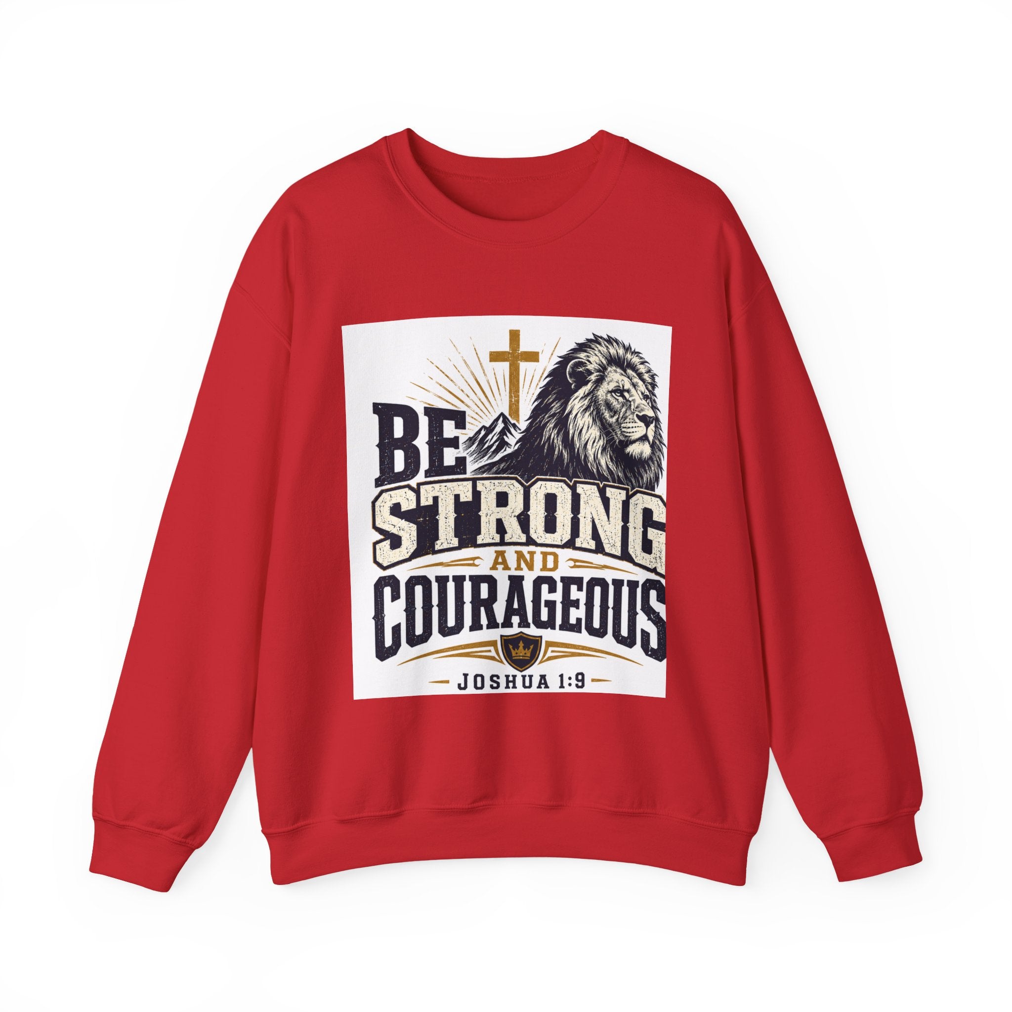 Be Strong and Courageous Crewneck Sweatshirt — Joshua 1:9 Lion & Cross Christian Pullover