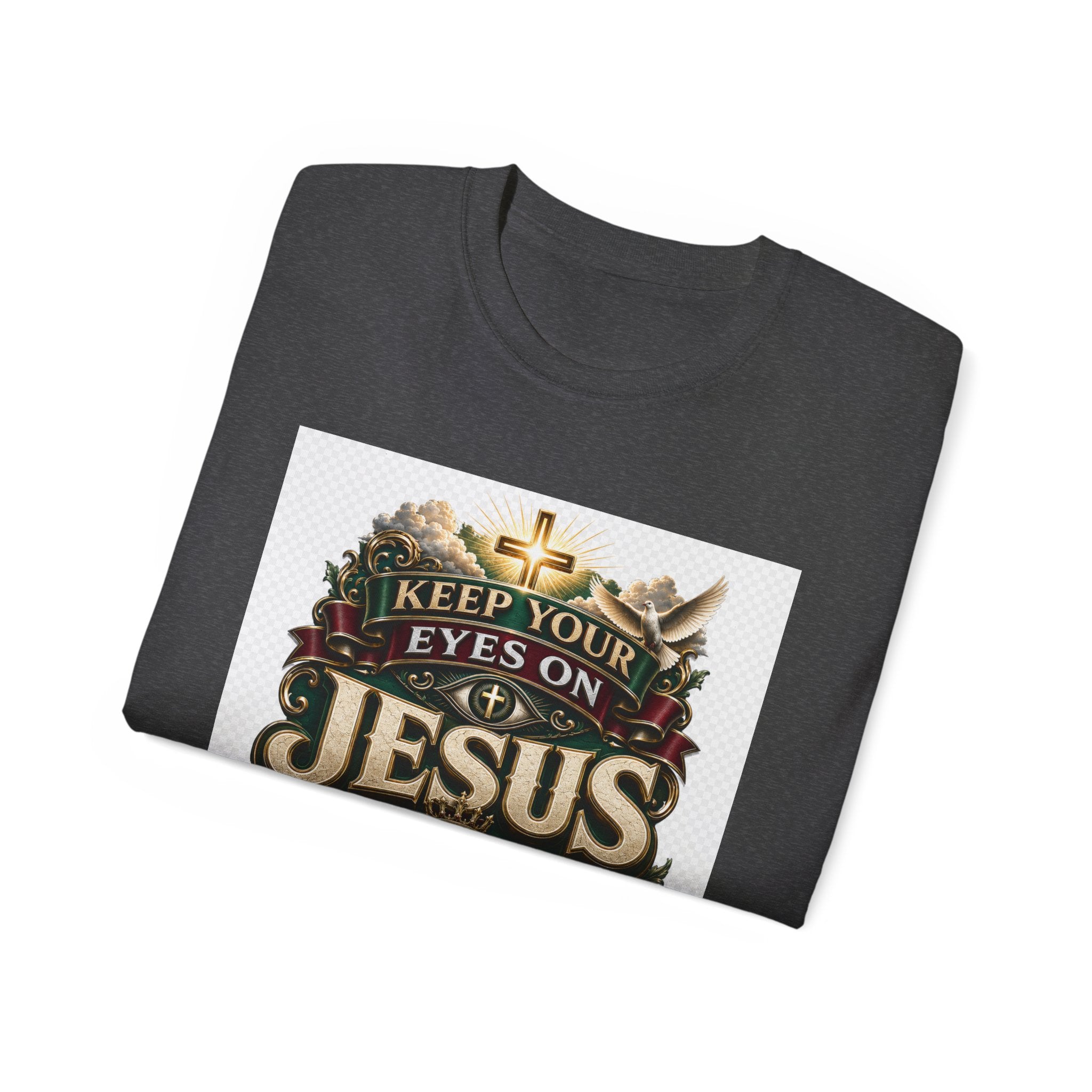 Keep Your Eyes on Jesus Christ T-Shirt — Christian Faith Graphic Tee