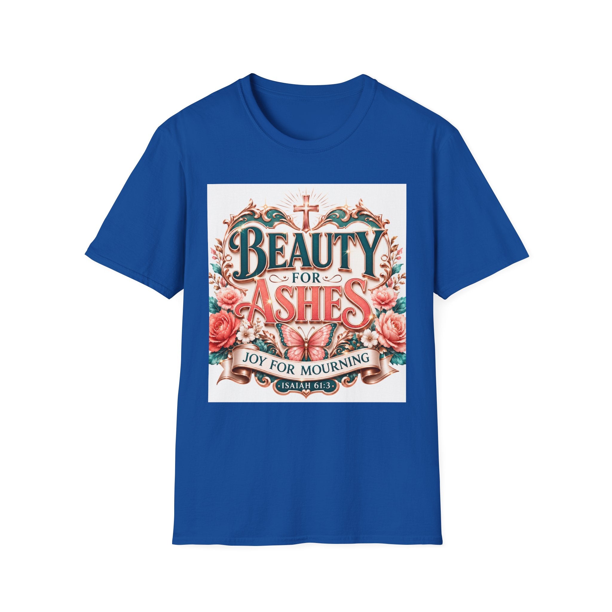 Beauty for Ashes T-Shirt — Christian Faith Floral Tee (Joy for Mourning)