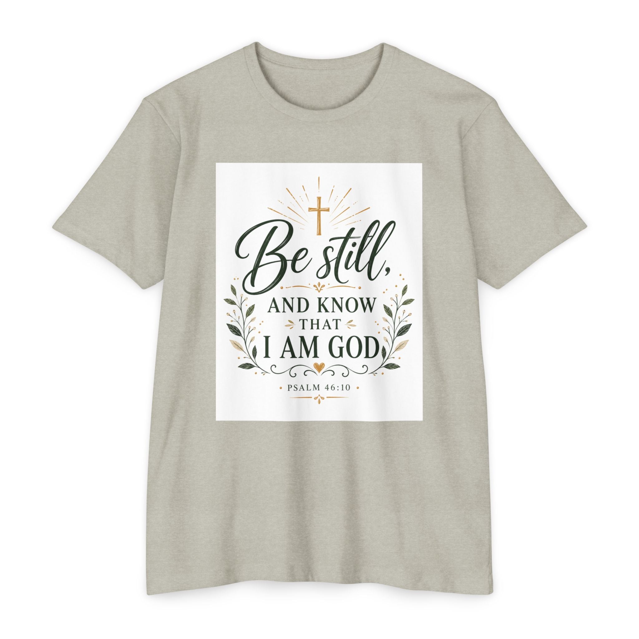 Be Still and Know I Am God T-Shirt - Psalm 46:10 Christian Faith Tee