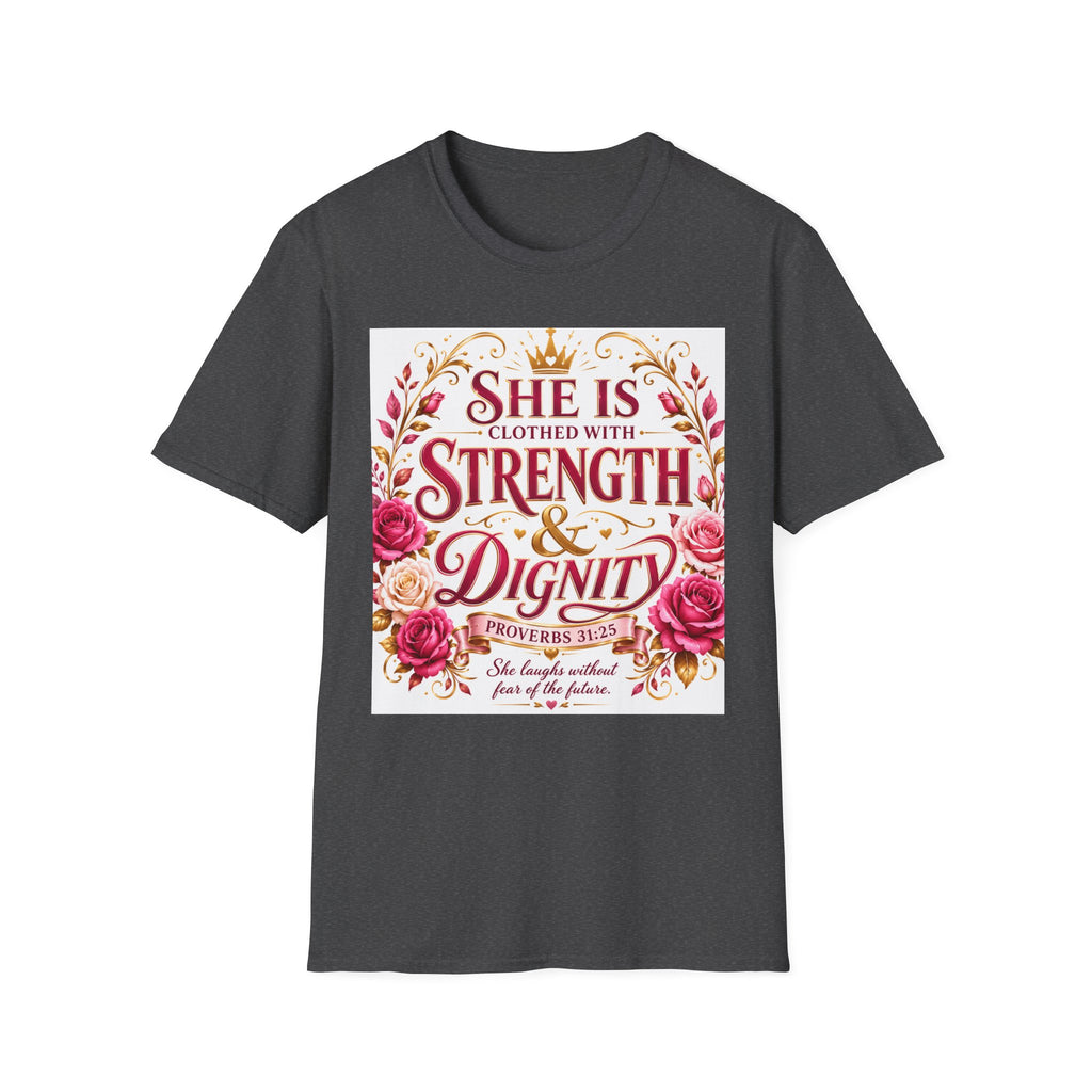 She Is Clothed With Strength & Dignity T-Shirt