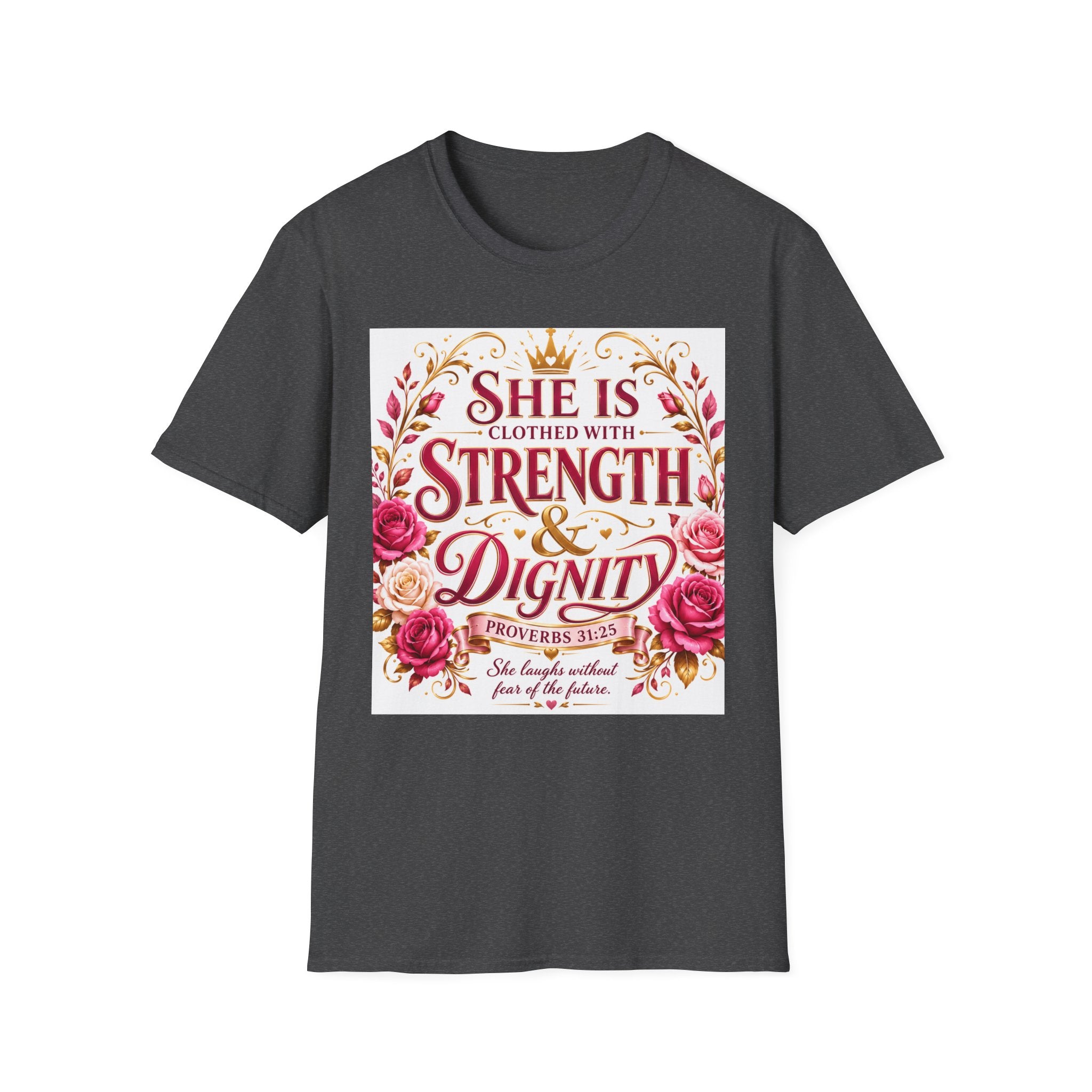 She Is Clothed With Strength & Dignity T-Shirt
