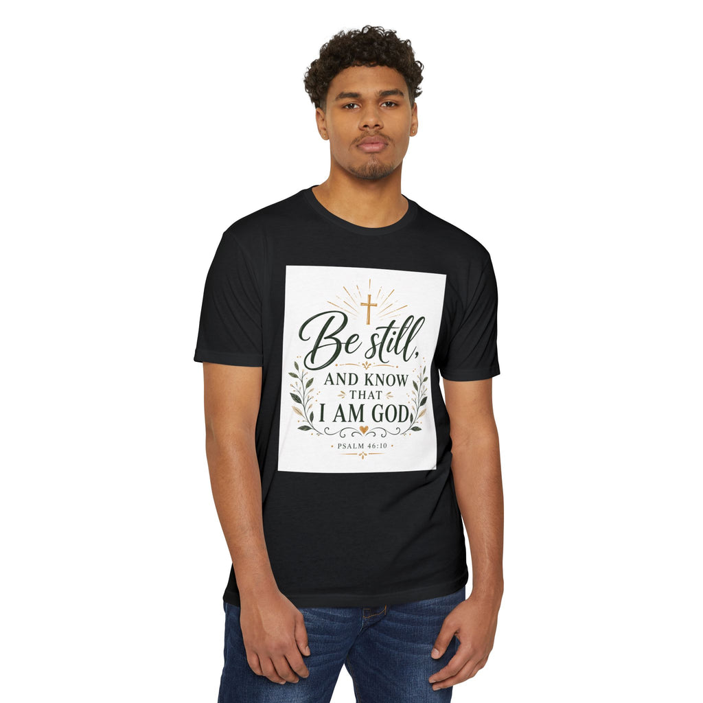 Be Still and Know I Am God T-Shirt - Psalm 46:10 Christian Faith Tee