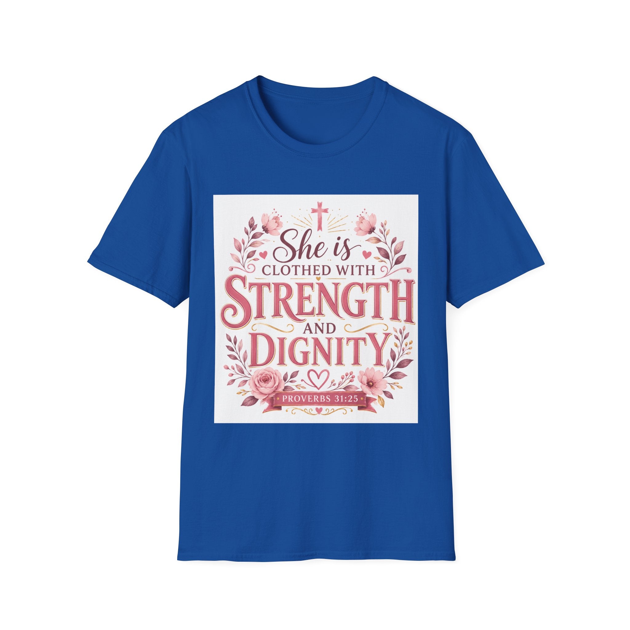 T-Shirt — "She Is Clothed With Strength and Dignity" Christian Floral Inspirational Tee