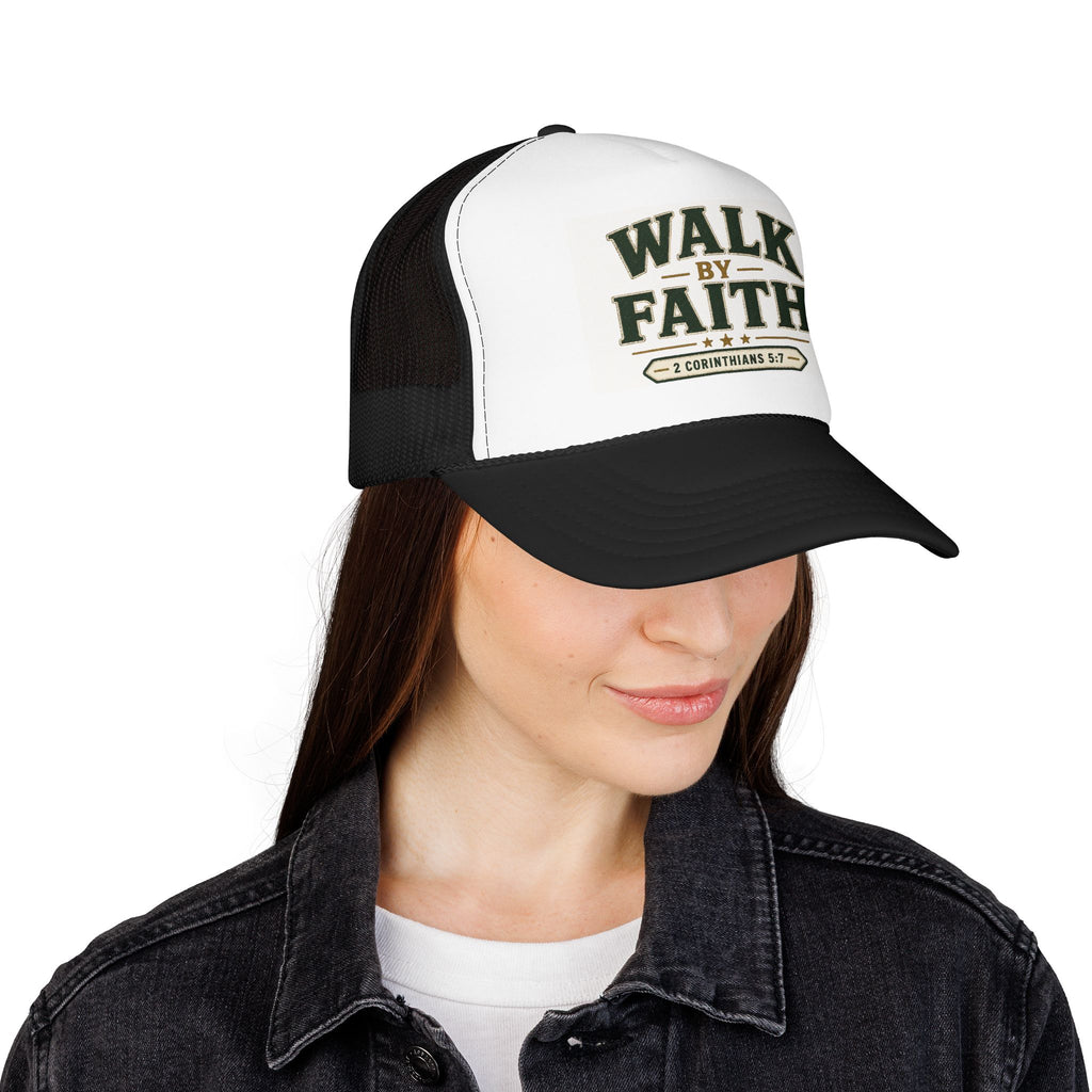 Walk By Faith Foam Trucker Hat — 2 Corinthians 5:7 Christian Cap