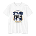 Stand Firm in Faith T-Shirt — Christian Scripture 1 Corinthians Faith Tee