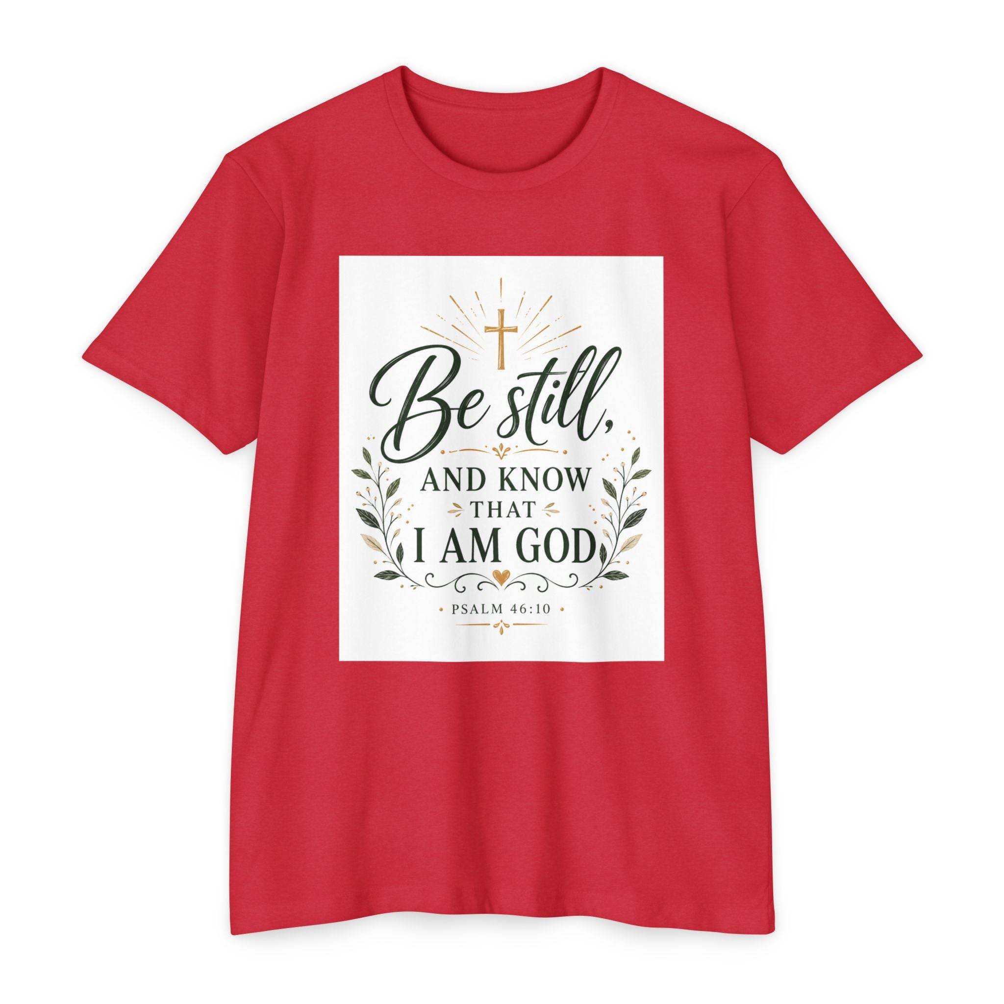 Be Still and Know I Am God T-Shirt - Psalm 46:10 Christian Faith Tee