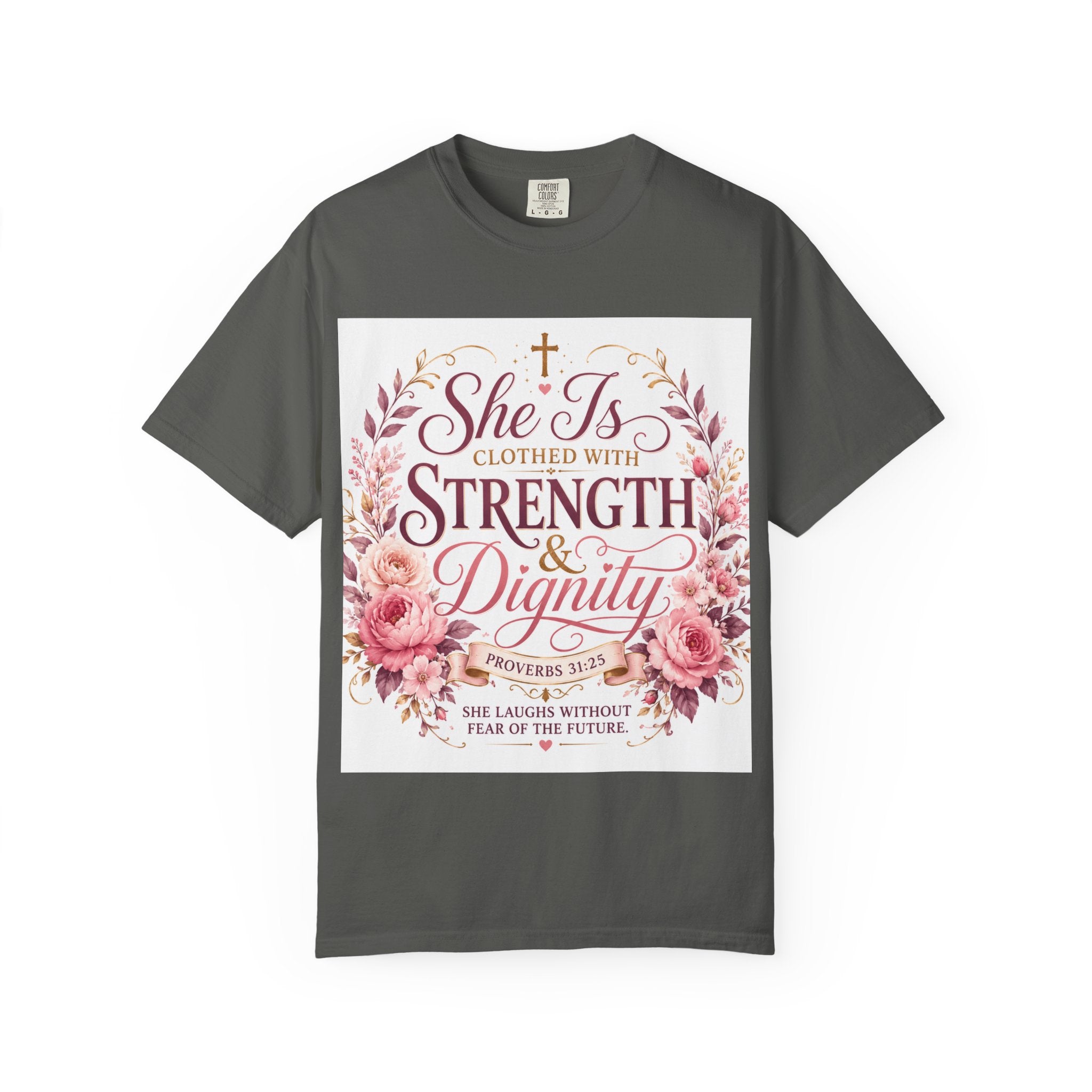 She Is Clothed With Strength & Dignity T-Shirt — Proverbs 31 Floral Christian Tee