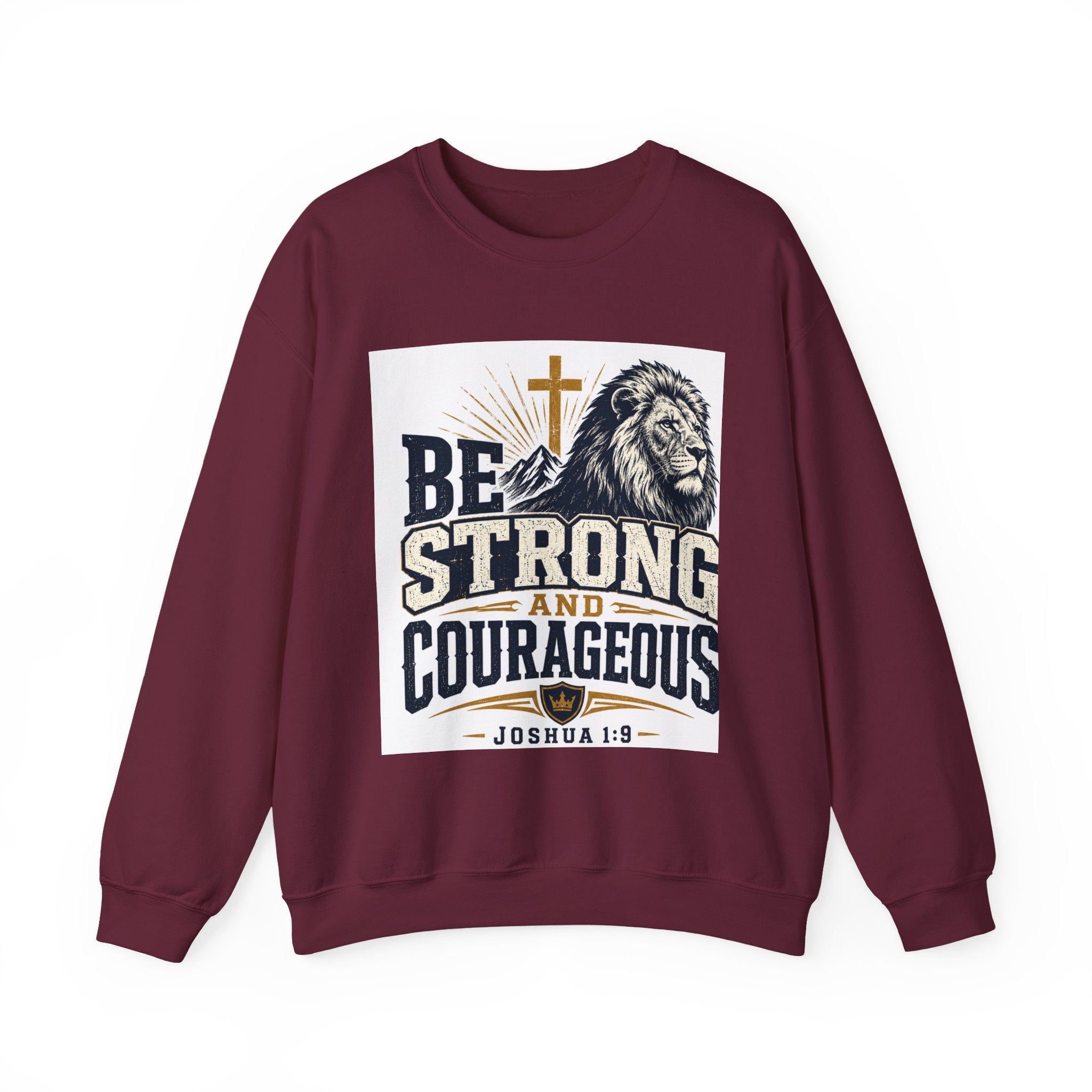 Be Strong and Courageous Crewneck Sweatshirt — Joshua 1:9 Lion & Cross Christian Pullover
