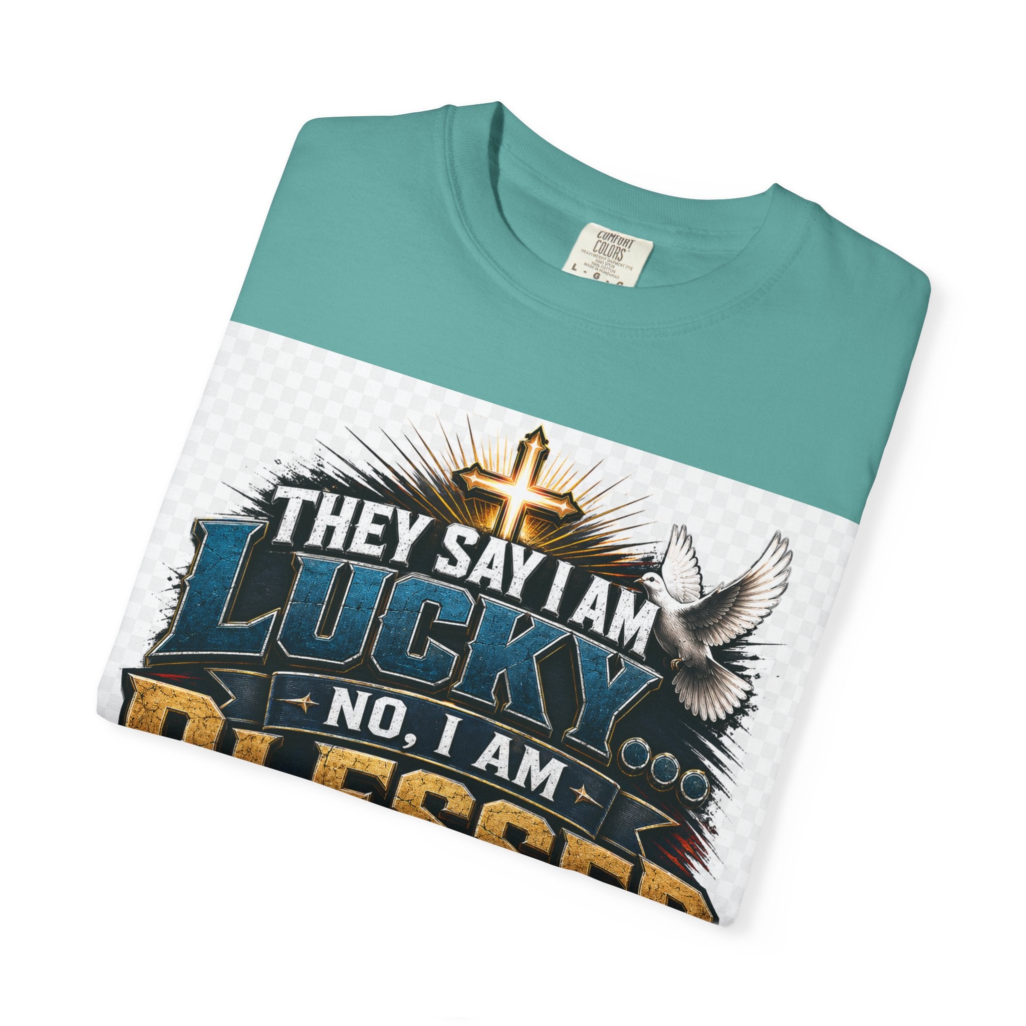 Blessed by Jesus T-Shirt — “They Say I Am Lucky, No I Am Blessed by Jesus My Savior” Christian Tee