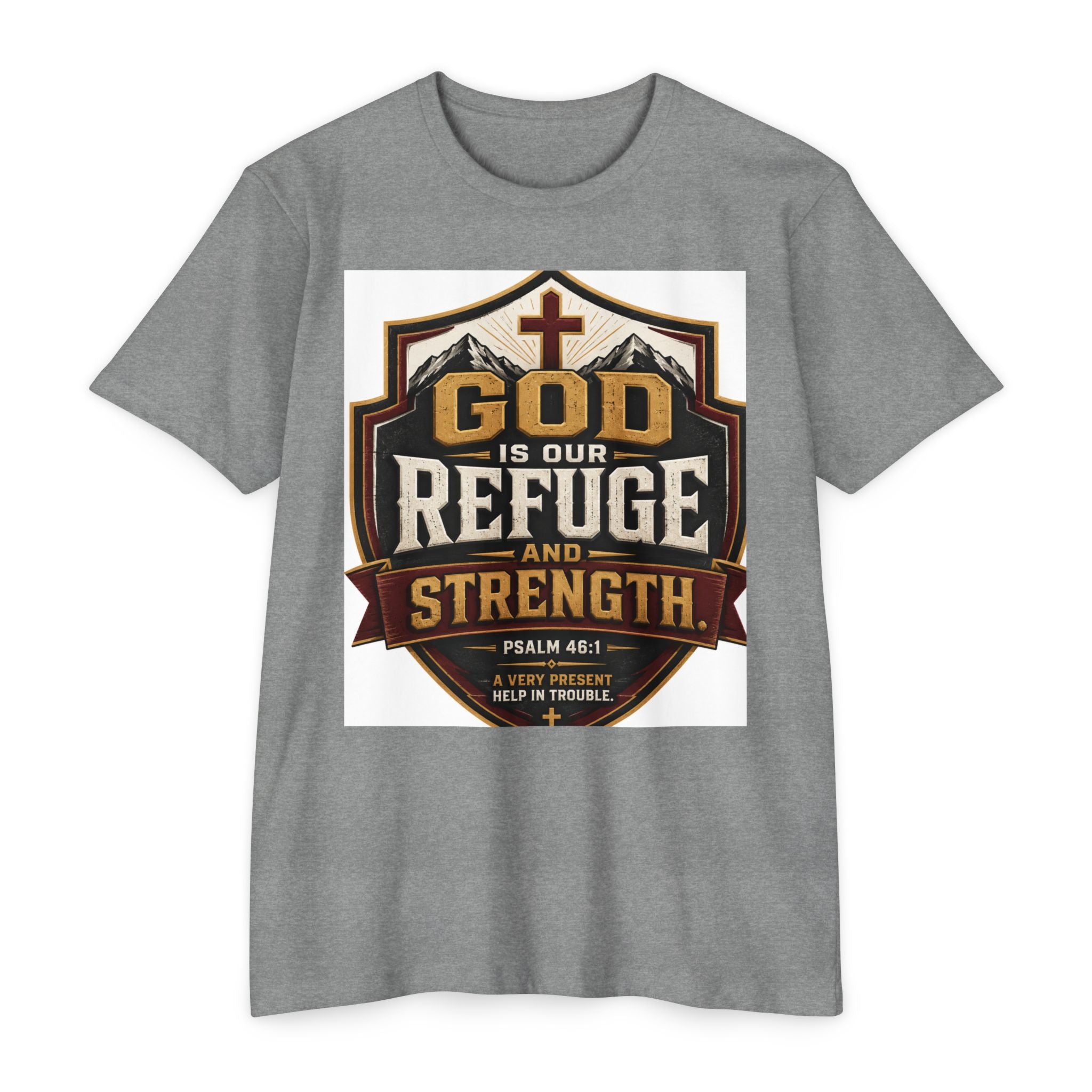 God Is Our Refuge And Strength T-Shirt — Psalm 46:1 Christian Faith Tee