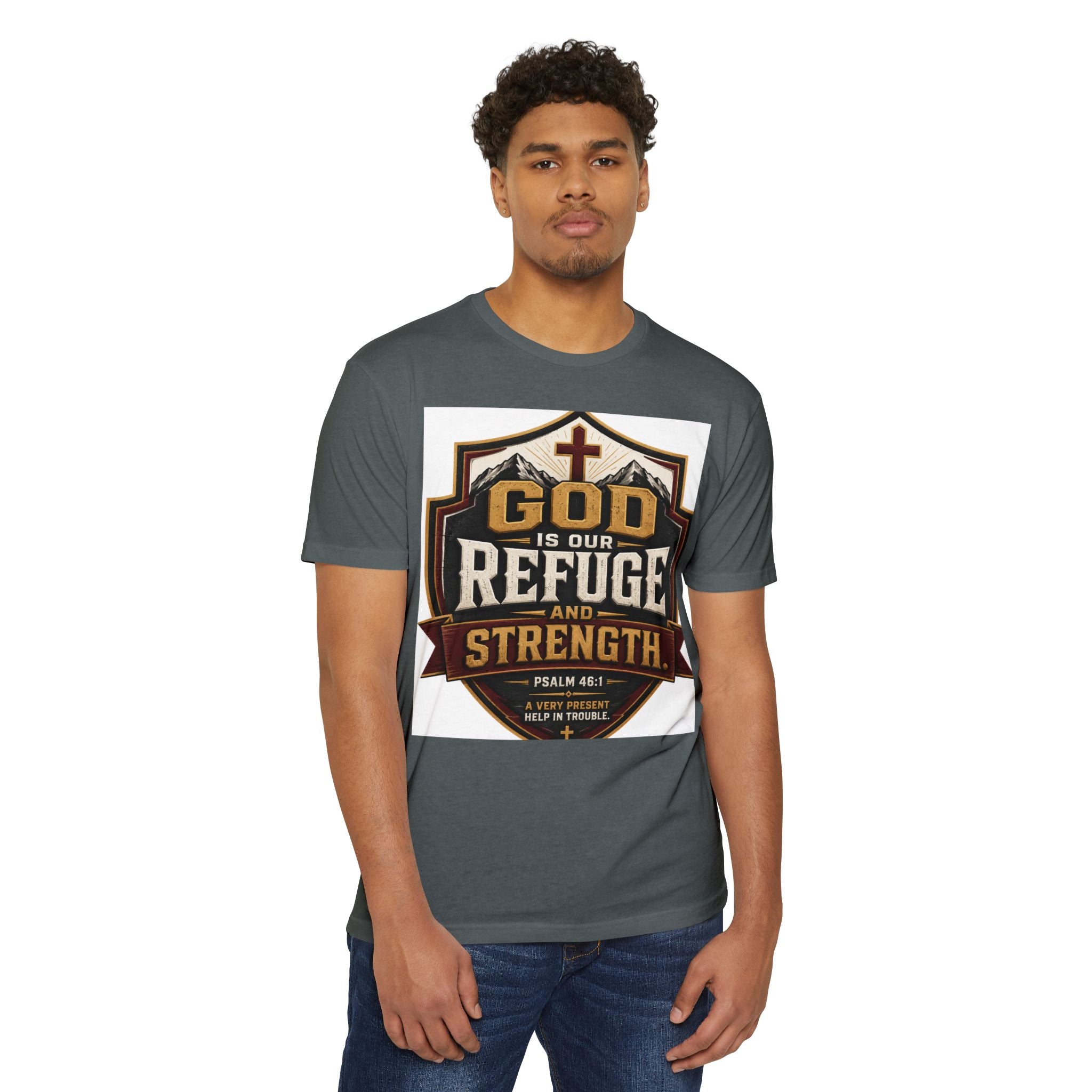 God Is Our Refuge And Strength T-Shirt — Psalm 46:1 Christian Faith Tee
