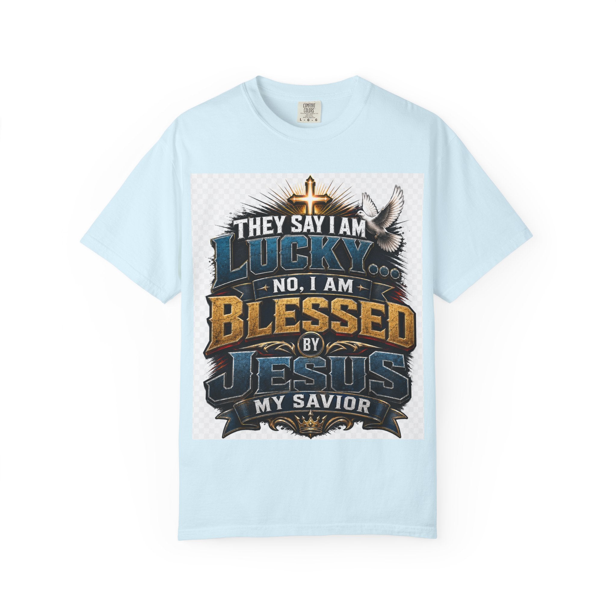 Blessed by Jesus T-Shirt — “They Say I Am Lucky, No I Am Blessed by Jesus My Savior” Christian Tee