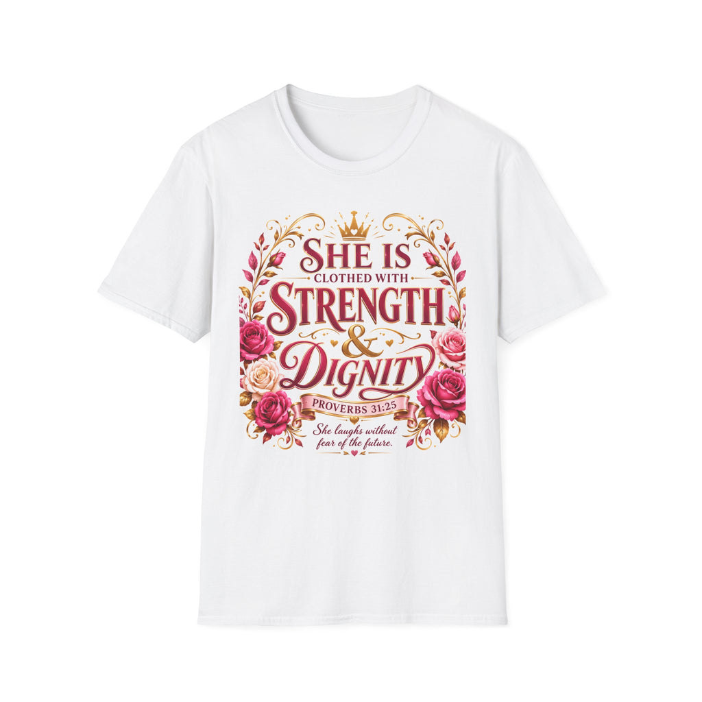 She Is Clothed With Strength & Dignity T-Shirt