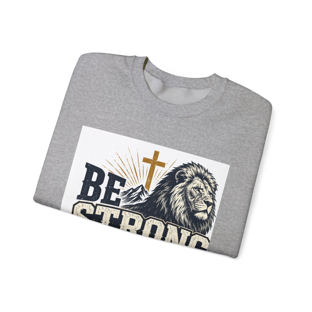 Be Strong and Courageous Crewneck Sweatshirt — Joshua 1:9 Lion & Cross Christian Pullover
