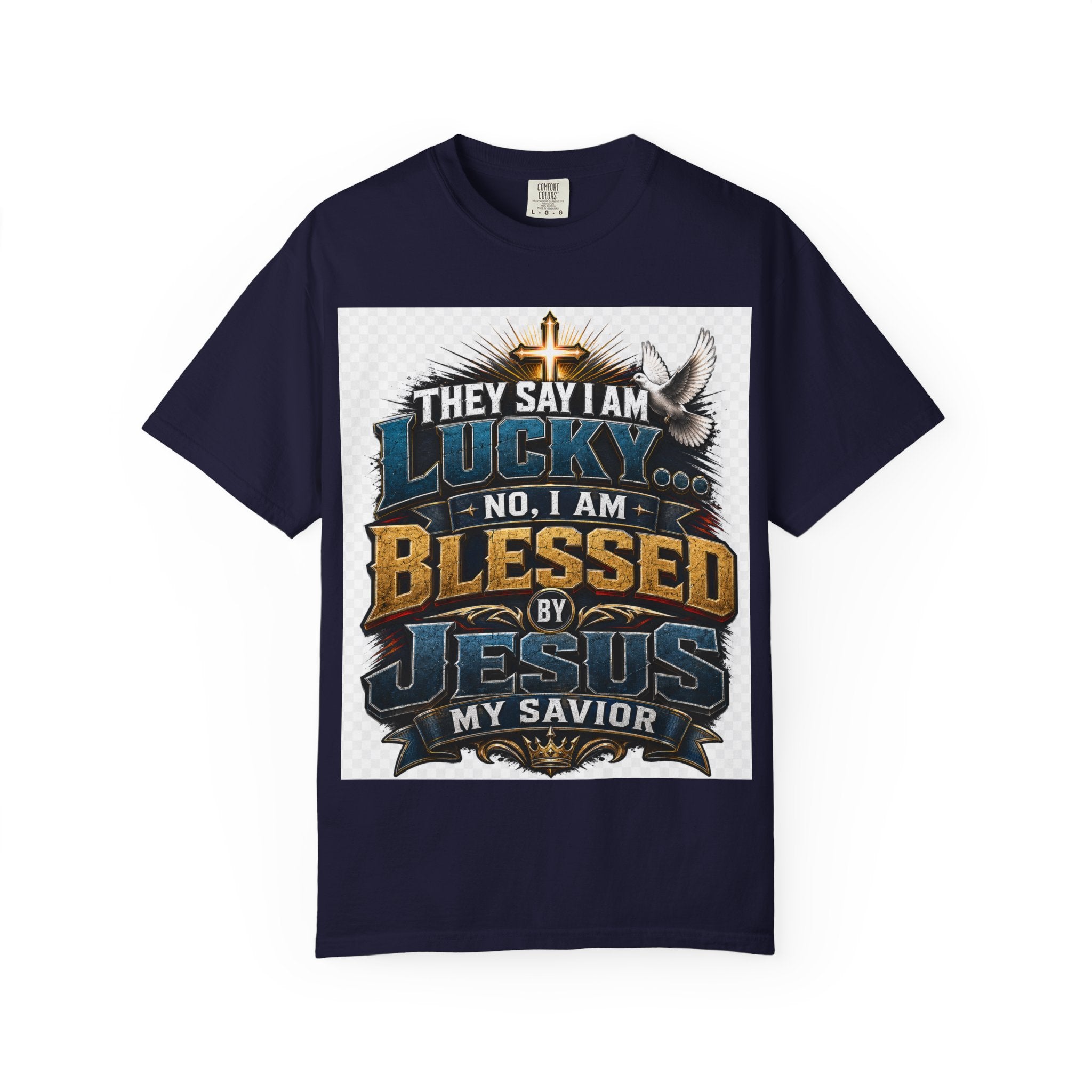 Blessed by Jesus T-Shirt — “They Say I Am Lucky, No I Am Blessed by Jesus My Savior” Christian Tee