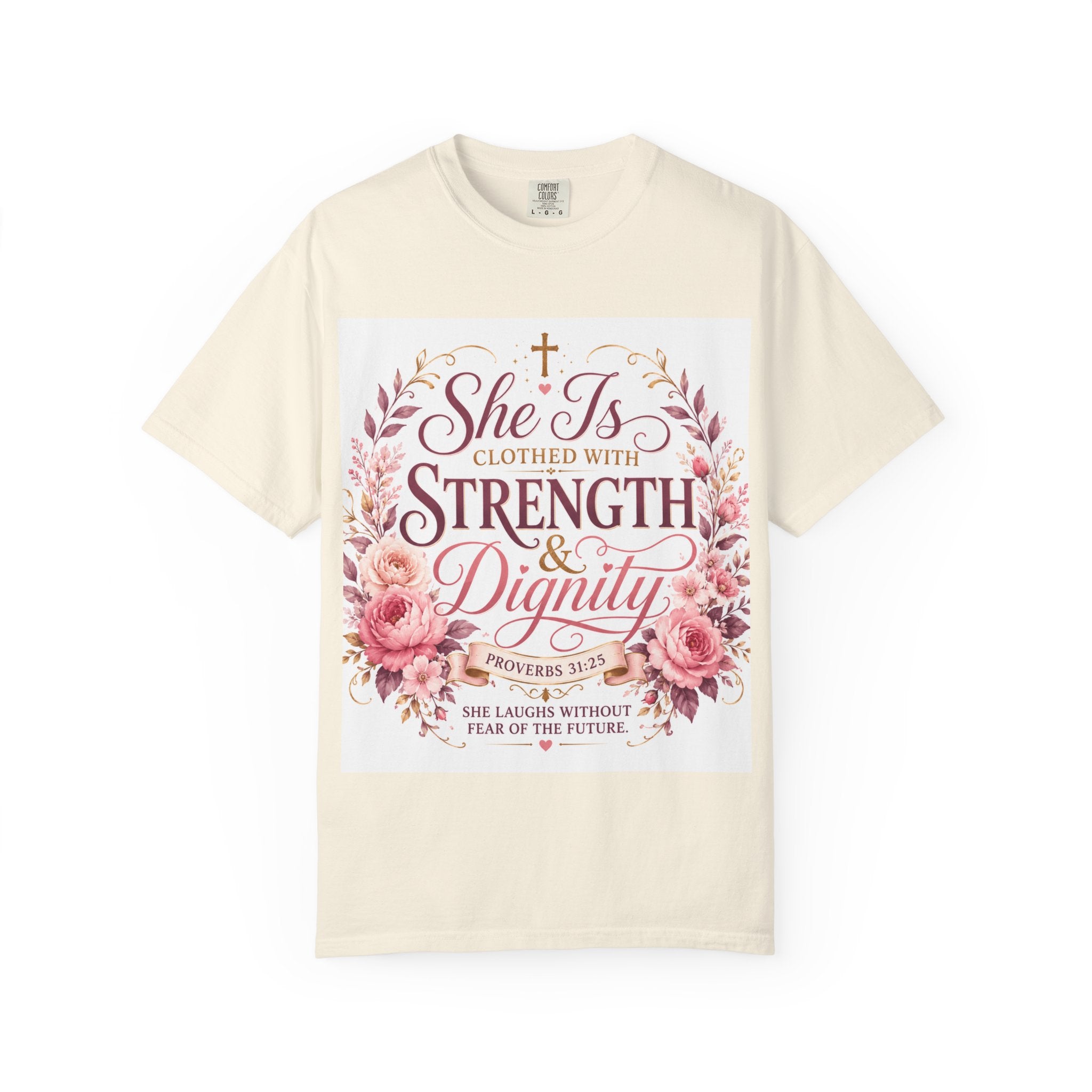 She Is Clothed With Strength & Dignity T-Shirt — Proverbs 31 Floral Christian Tee