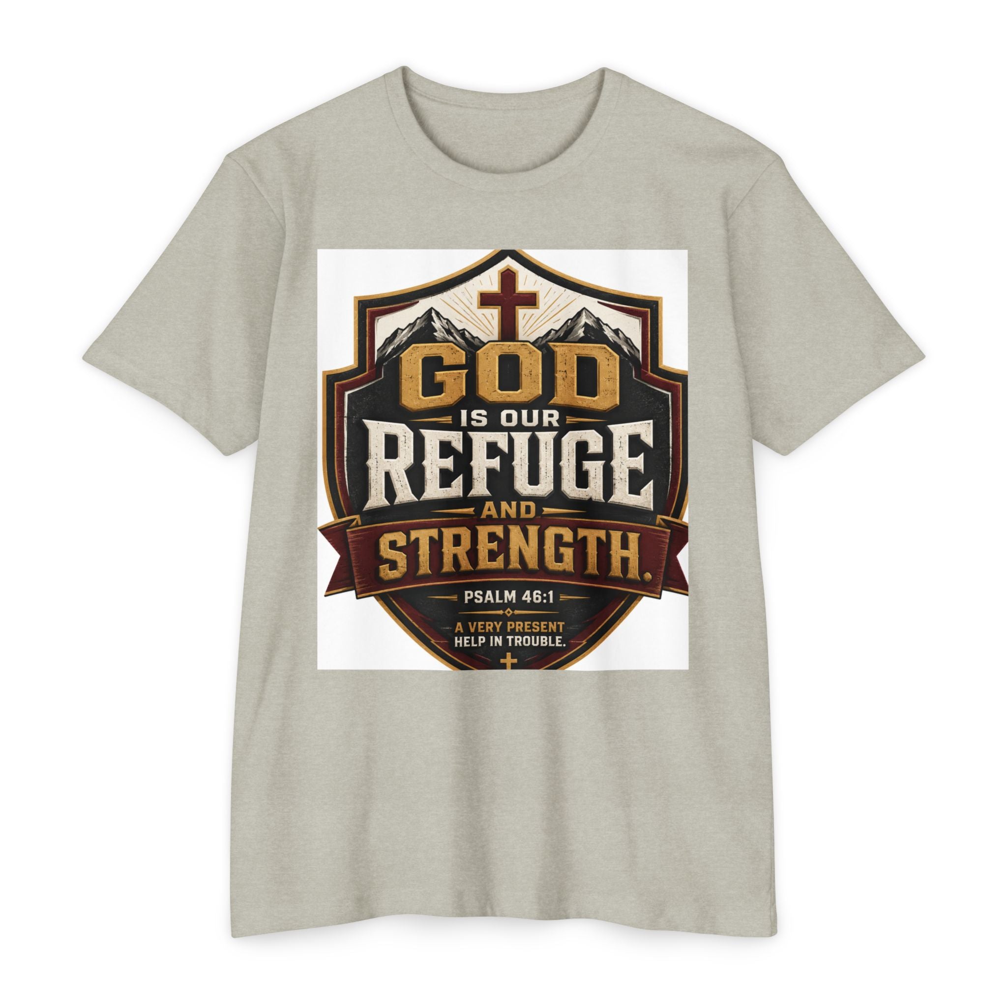 God Is Our Refuge And Strength T-Shirt — Psalm 46:1 Christian Faith Tee
