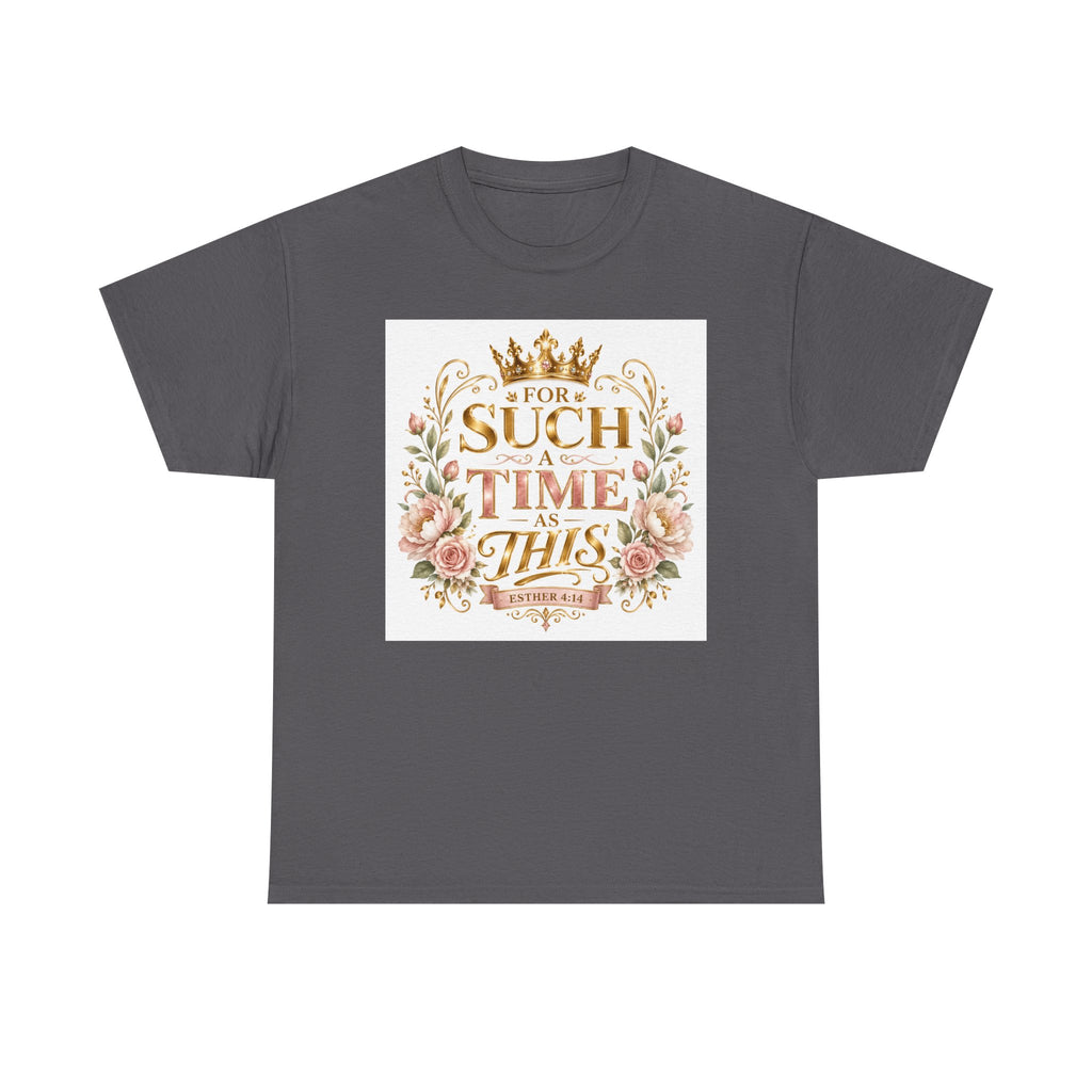 T-Shirt — “For Such a Time as This” Floral Inspirational Tee