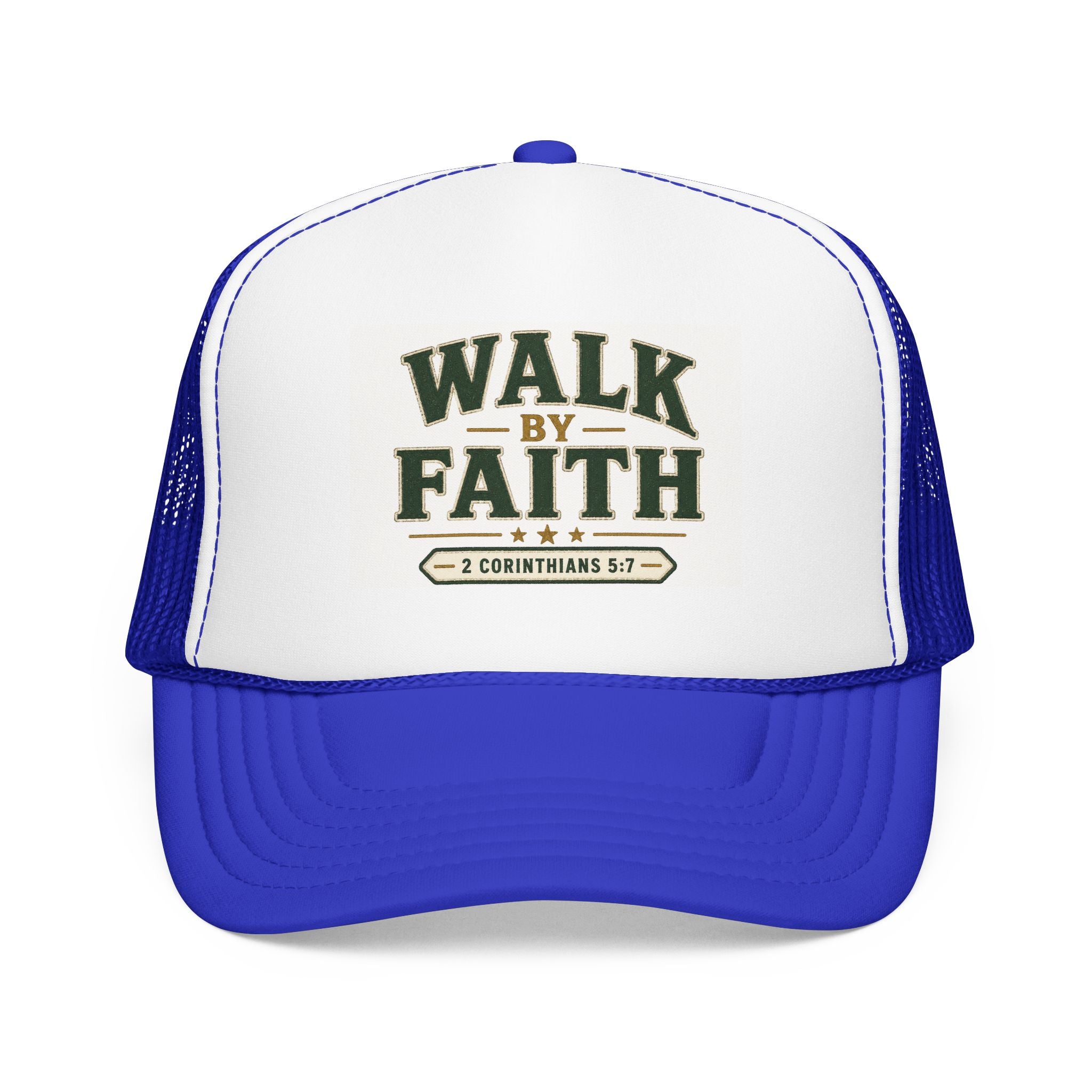Walk By Faith Foam Trucker Hat — 2 Corinthians 5:7 Christian Cap